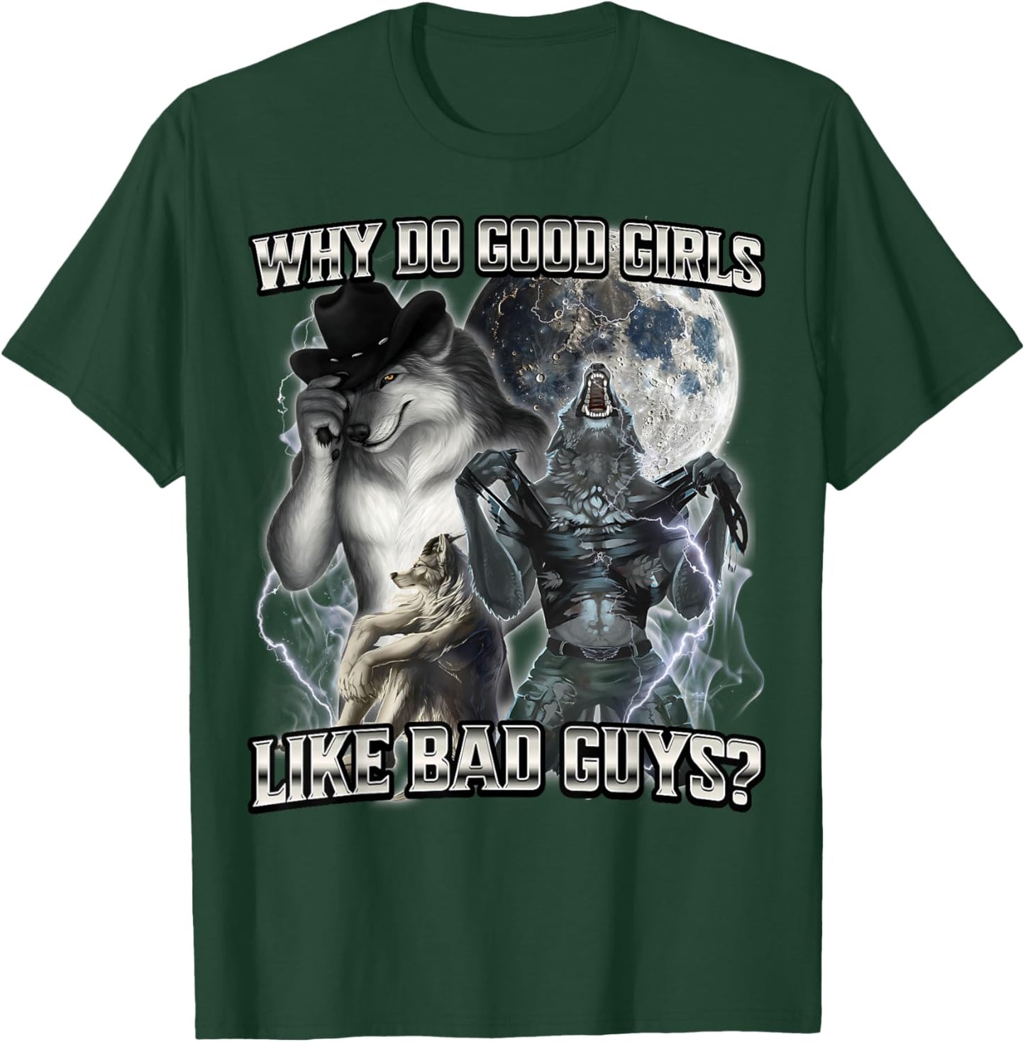 Why Do Good Girls Like Bad Guys T-Shirt - T-Shirt | Forest