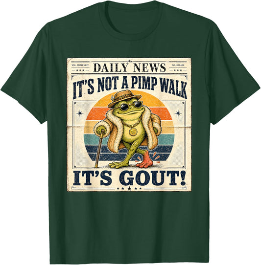 It's Not A Pimp Walk It's Gout Funny Frog T-Shirt - T-Shirt | Forest