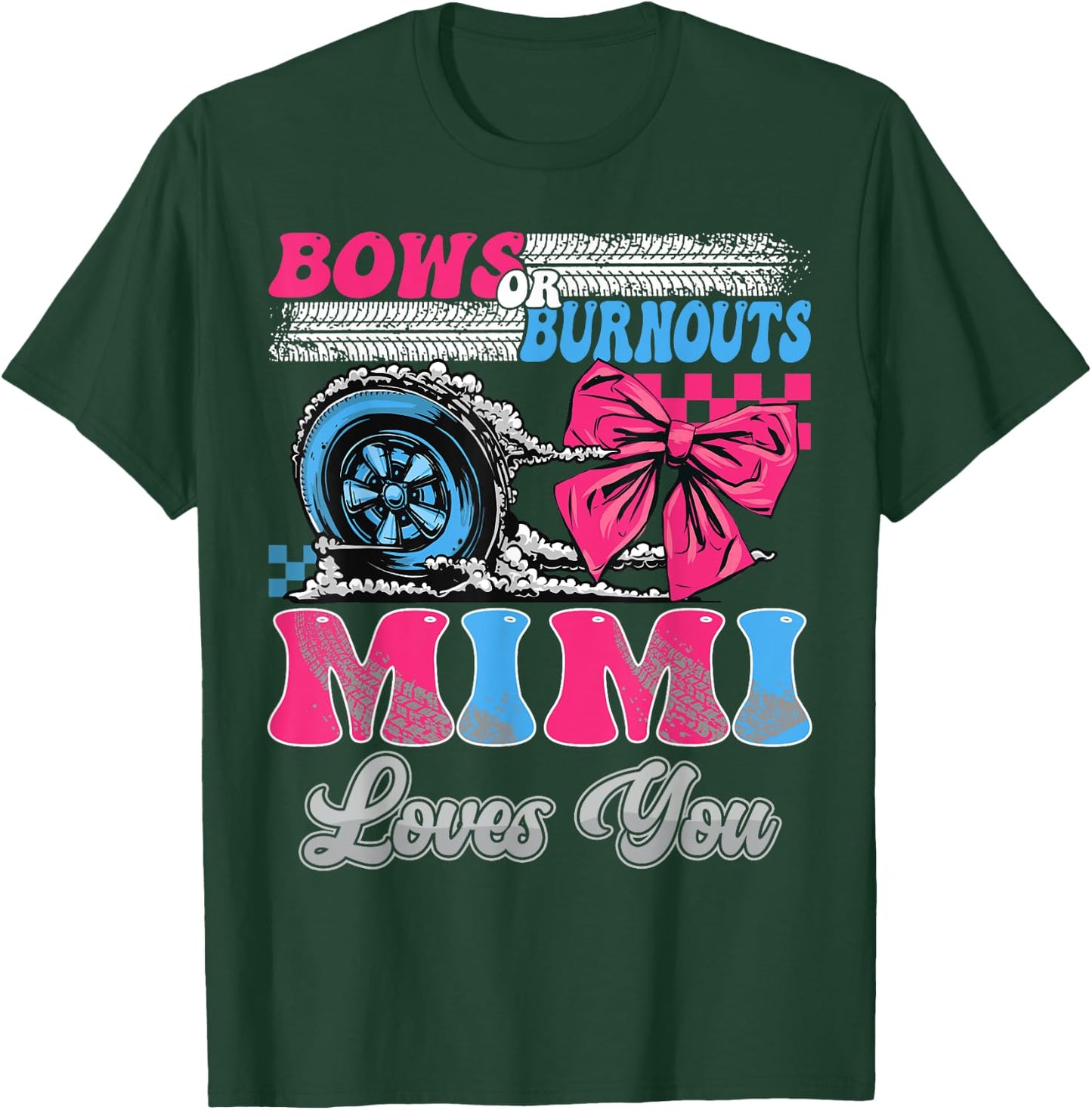Burnouts or Bows Mimi Loves You Gender Reveal Party T-Shirt - T-Shirt | Forest