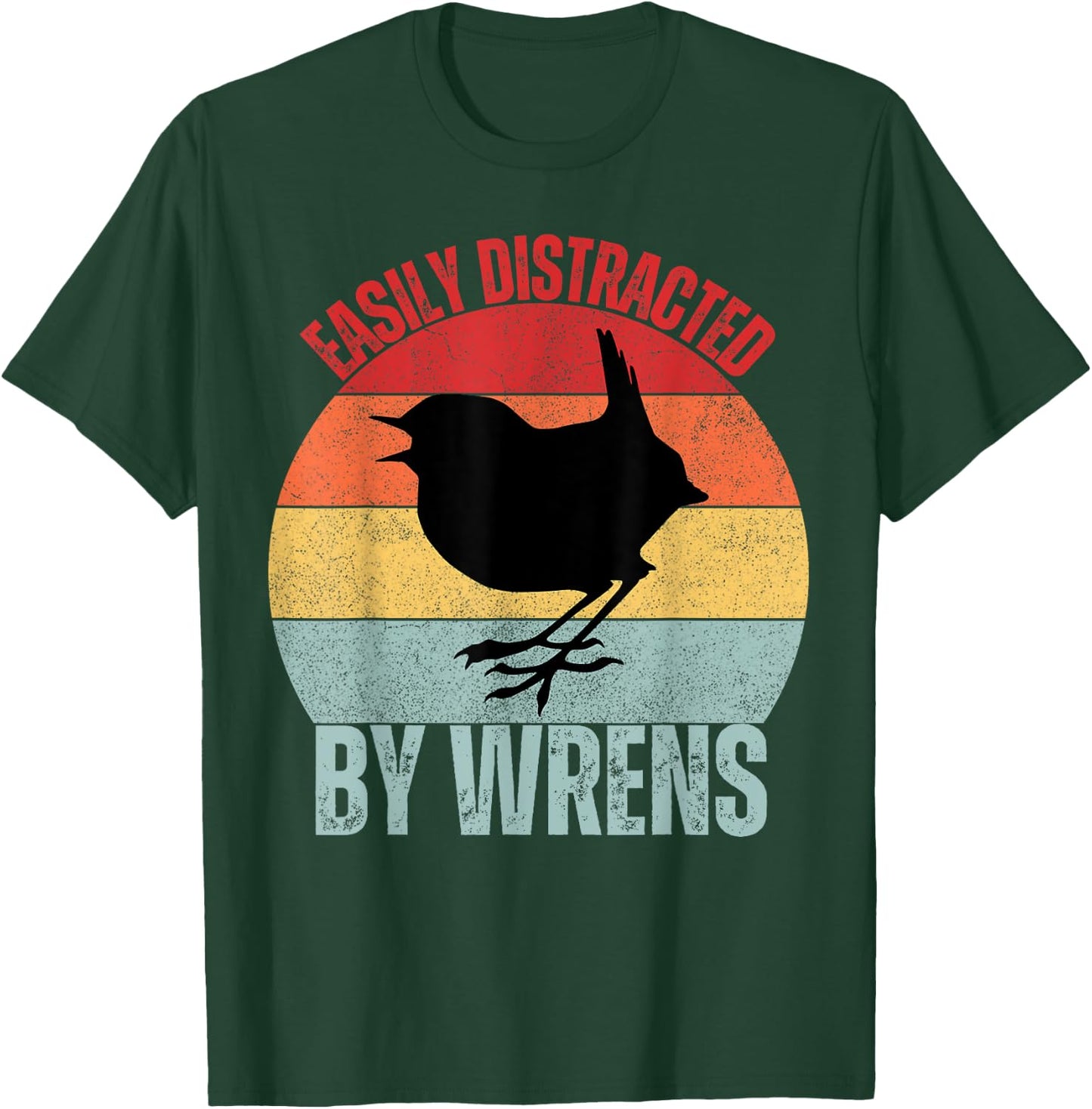 Wrens Lovers Easily Distracted By Wrens Funny Birding T-Shirt - T-Shirt | Forest