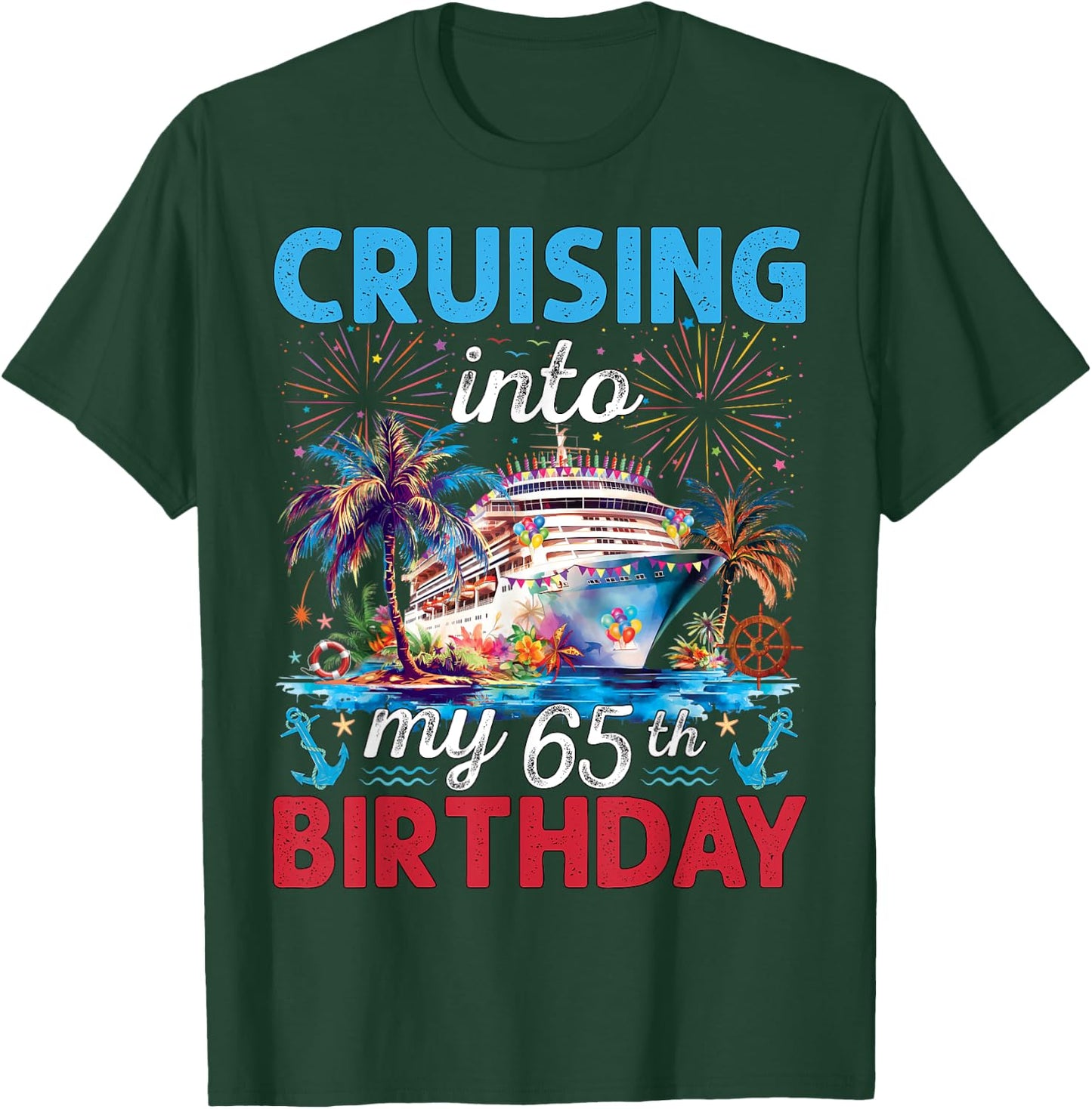 Cruising Into My 65th Birthday Cruise 65 Years Old Birthday T-Shirt - T-Shirt | Forest