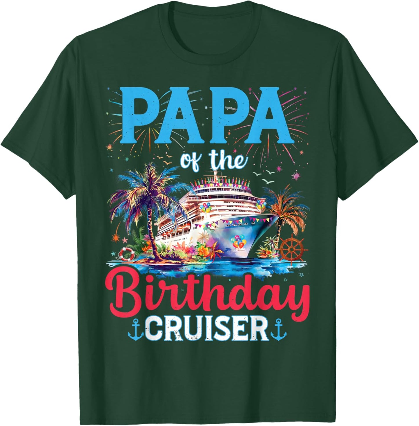 Papa Of The Birthday Cruiser Funny Cruise Birthday Gifts T-Shirt - T-Shirt | Forest