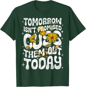 Tomorrow Isn't Promised Cuss Them Out Today Funny Quote T-Shirt - T-Shirt | Forest