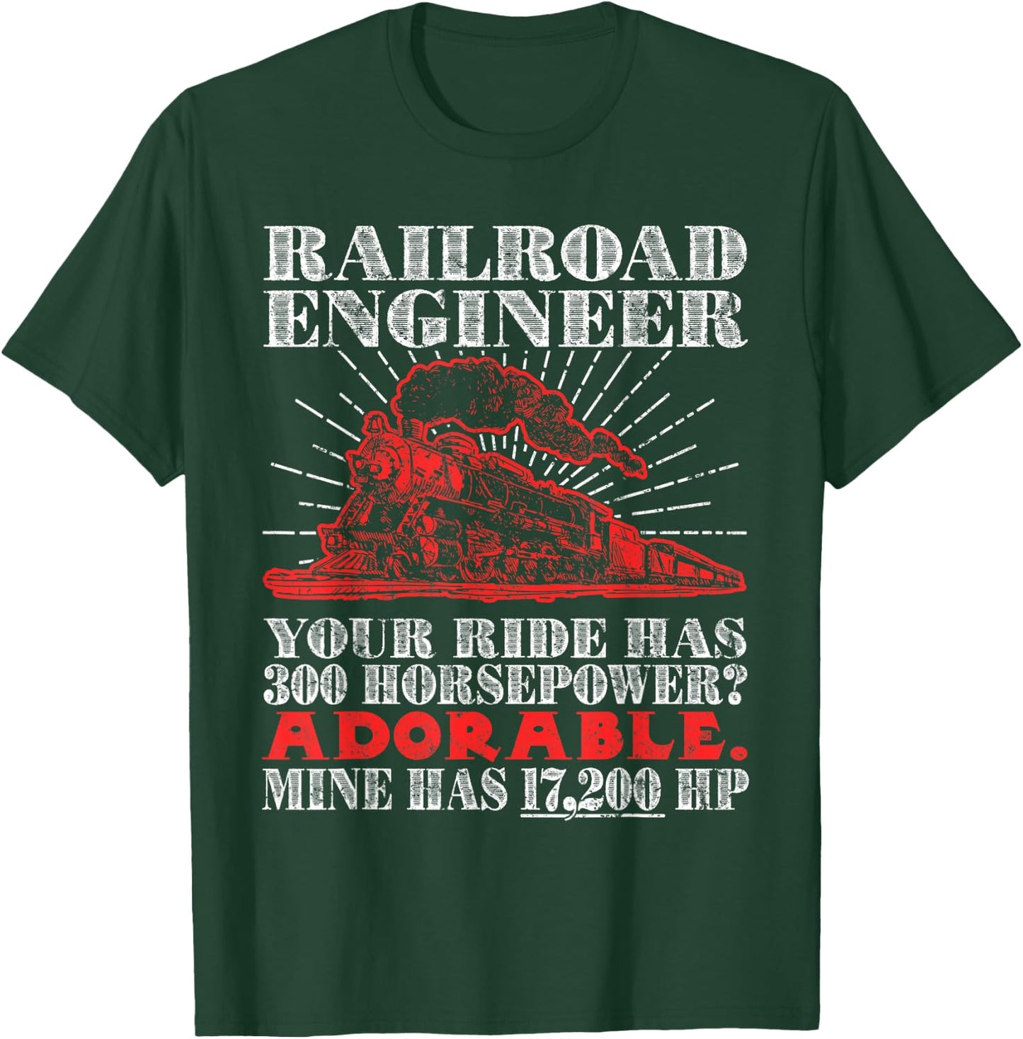 Railroad Engineer: Horsepower - Funny Train T Shirt T-Shirt - T-Shirt | Forest