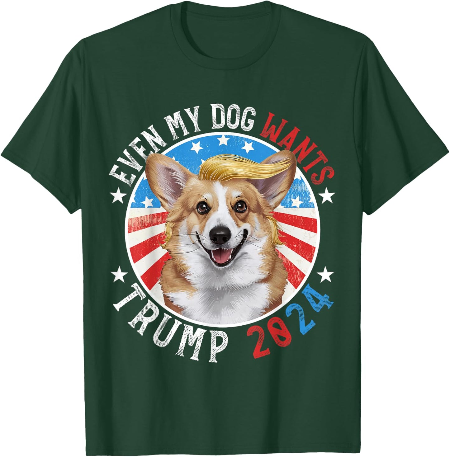Even My Dog Wants Trump 2024 Corgi Dog Funny Men Women T-Shirt - T-Shirt | Forest
