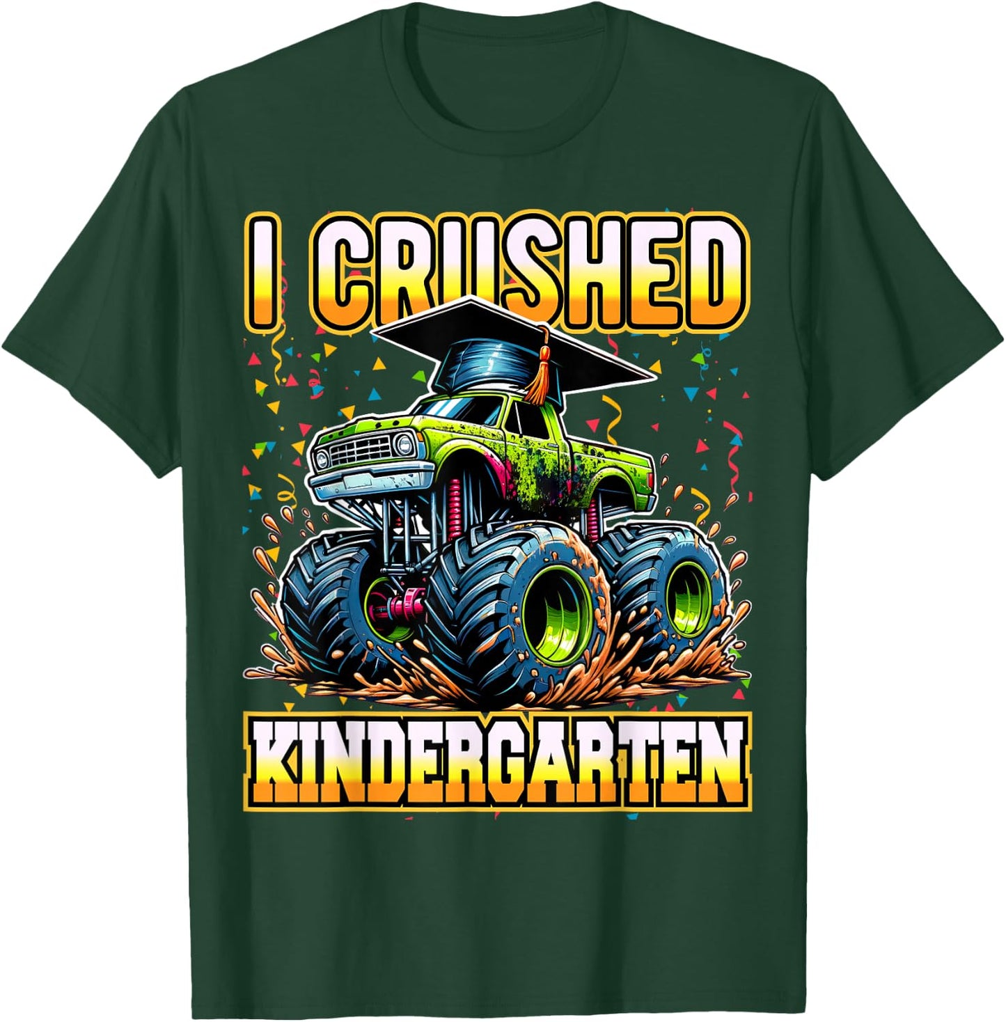 Graduation Kindergarten Monster Truck Boys I Crushed Grad T-Shirt - T-Shirt | Forest