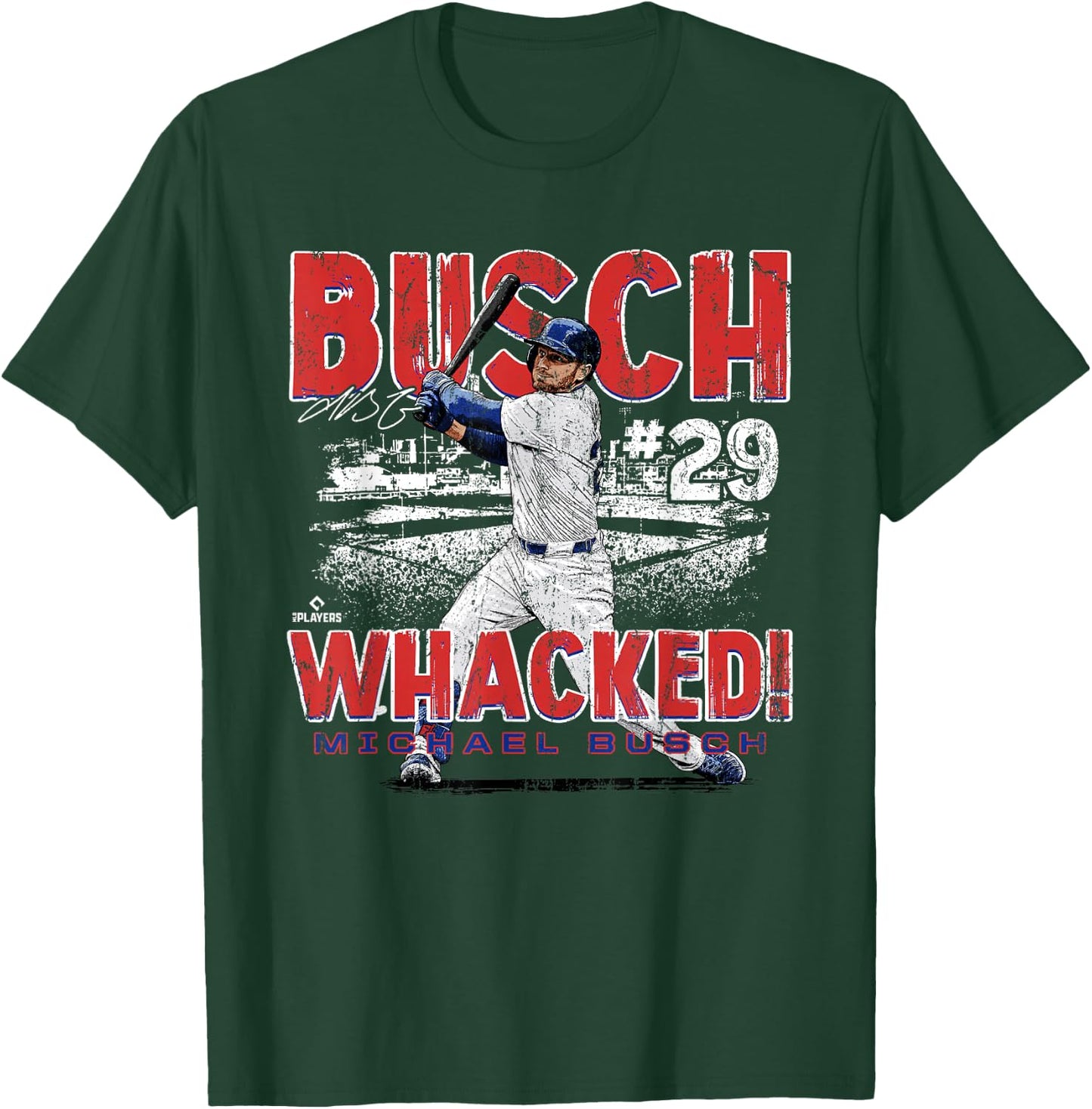 Busch Whacked! Michael Busch Chicago MLBPA T-Shirt - T-Shirt | Forest