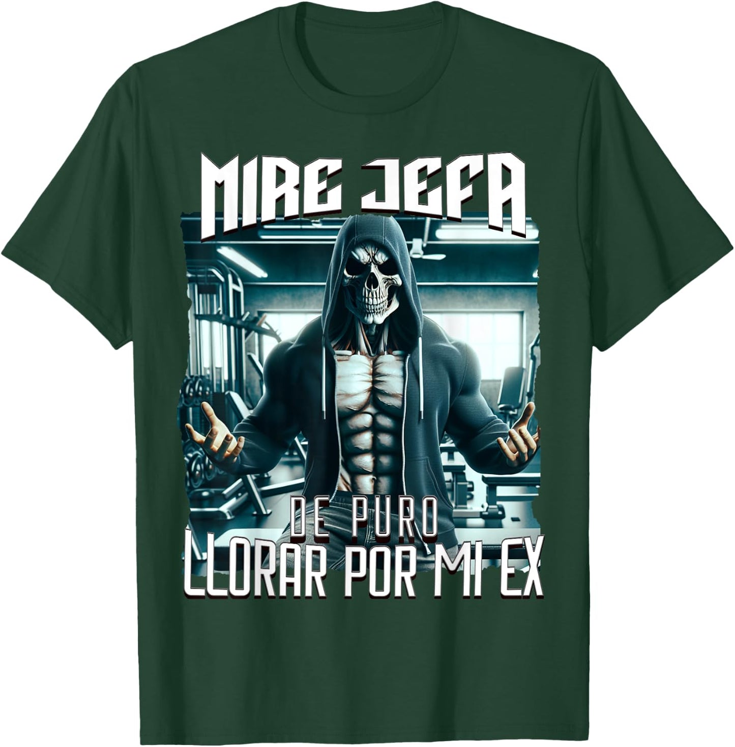 Mire jefa de puro llorar por mi ex: Calacas chidas gym T-Shirt - T-Shirt | Forest