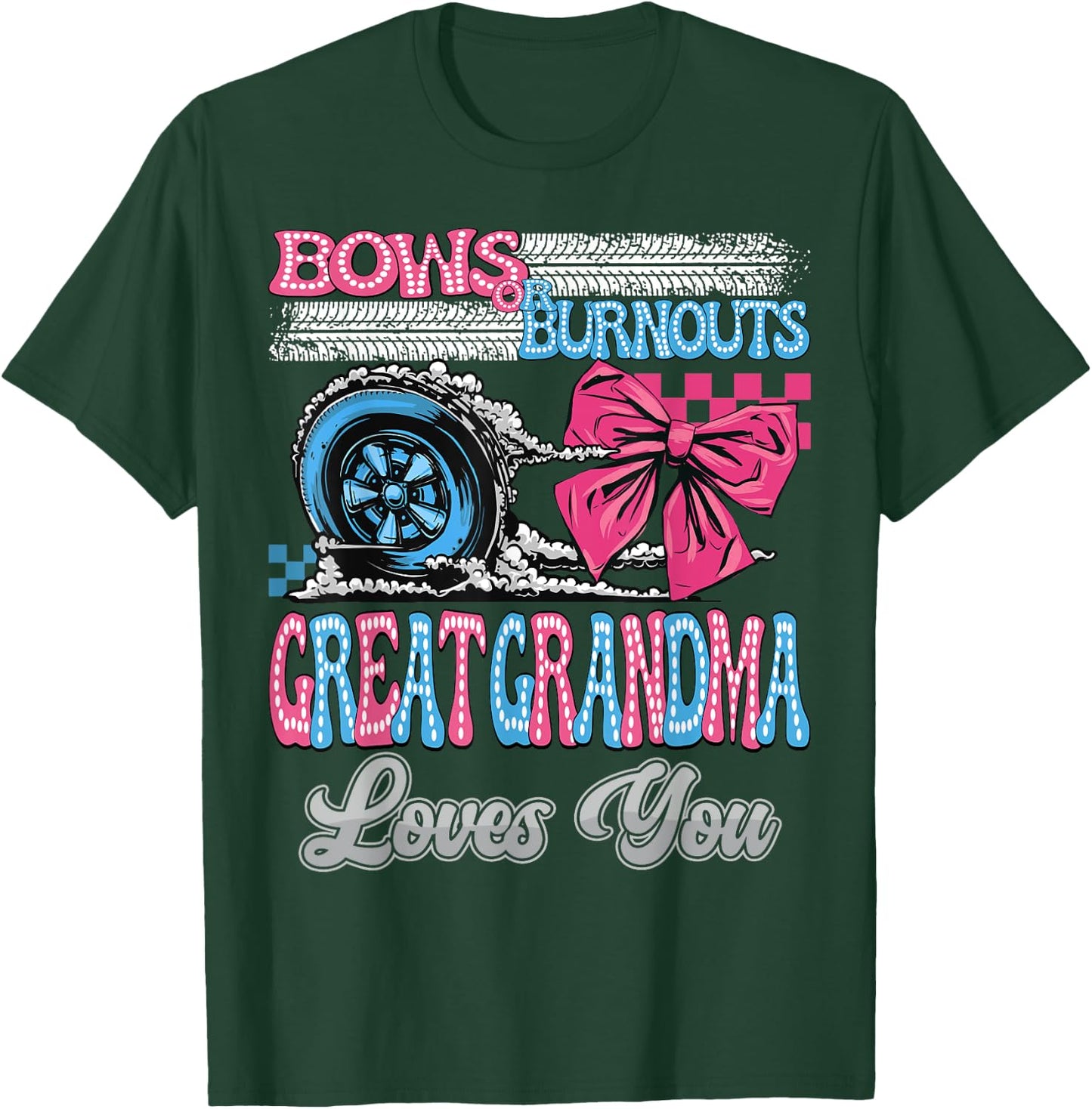 Burnouts or Bows Great Grandma Loves You Gender Reveal Party T-Shirt - T-Shirt | Forest