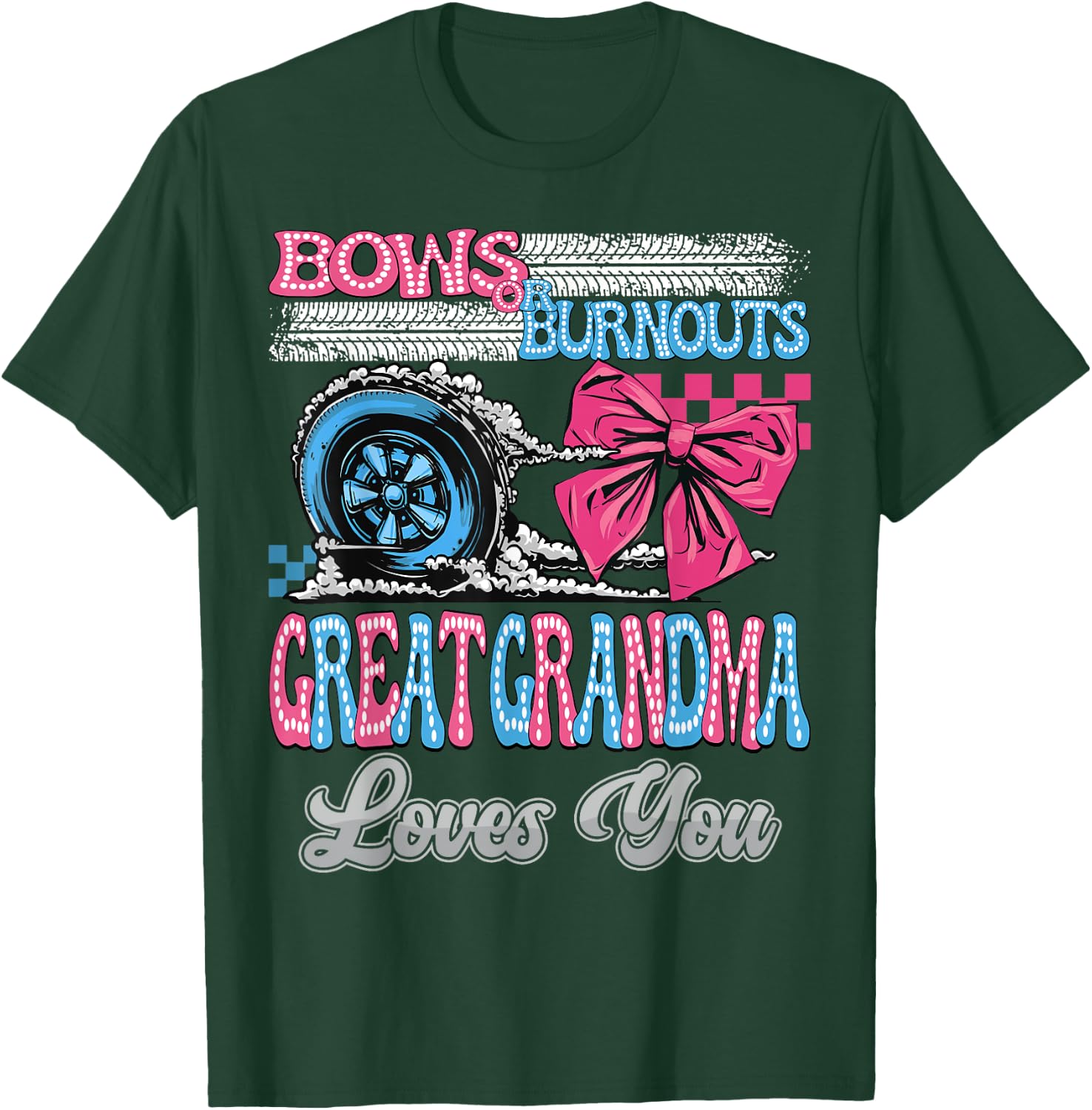 Burnouts or Bows Great Grandma Loves You Gender Reveal Party T-Shirt - T-Shirt | Forest