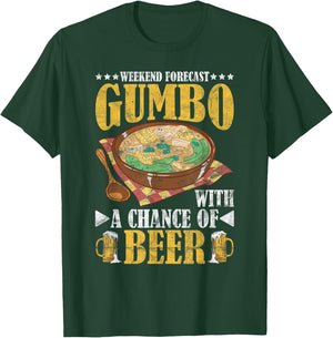 Gumbo Louisiana Cuisine Gumbo With A Chance Of Beer T-Shirt - T-Shirt | Forest
