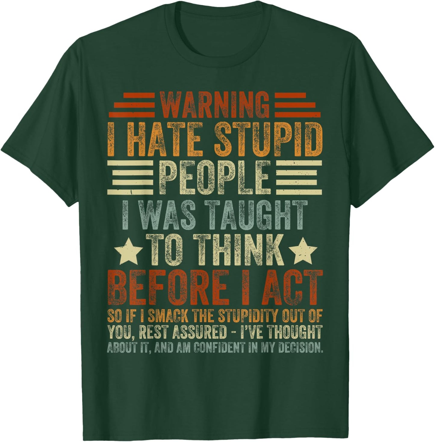 Warning I Hate Stupid People I was Taught to Think T-Shirt - T-Shirt | Forest