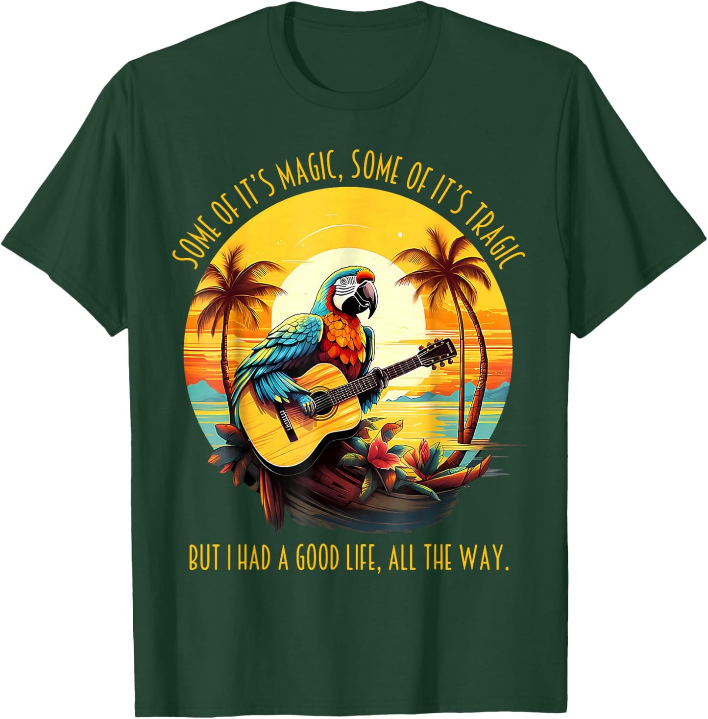 Some of It's Magic Some of It's Tragic Funny Parrot T-Shirt - T-Shirt | Forest