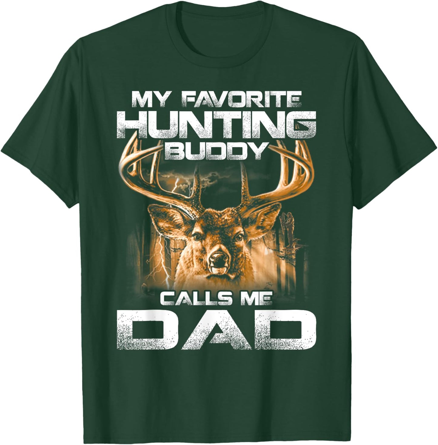 My Favorite Hunting Buddy Calls Me dad T-Shirt - T-Shirt | Forest