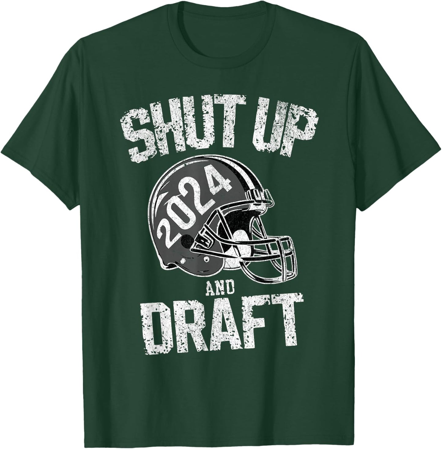 2024 Gray Helmet Shut Up and Draft Fantasy Football T-Shirt - T-Shirt | Forest