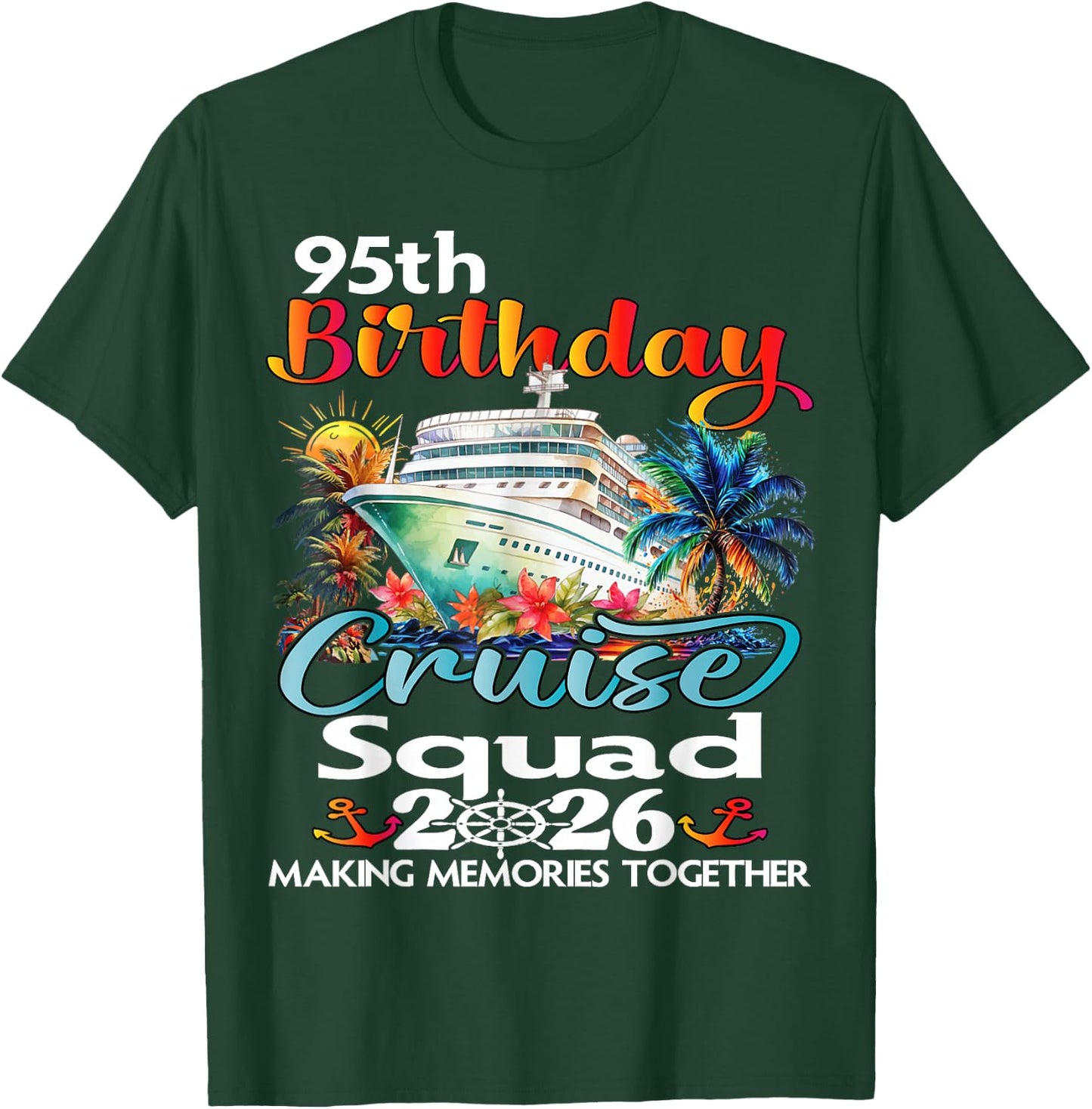 95th Birthday Cruise Squad Friends Family Vacation Matching T-Shirt - T-Shirt | Forest