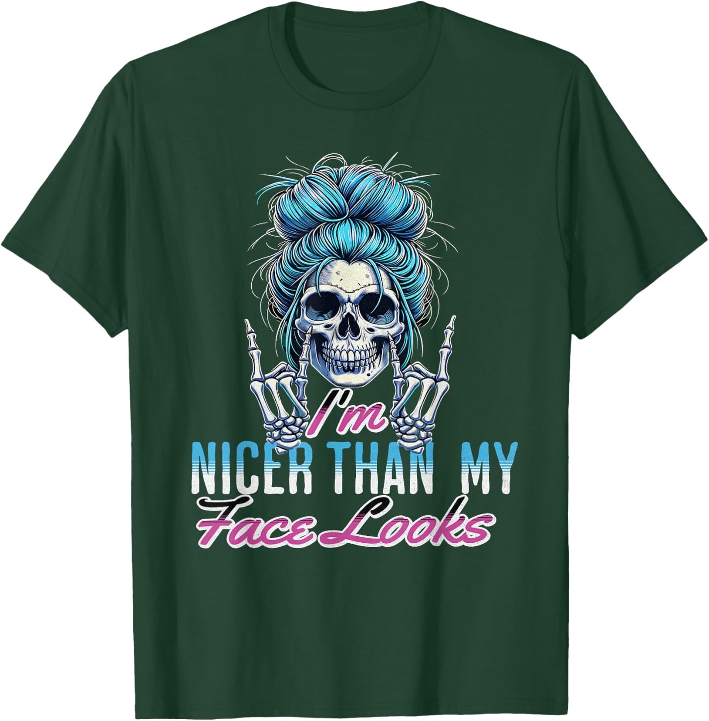 I'm Nicer Than My Face Looks Funny Saying Messy Bun Women's T-Shirt - T-Shirt | Forest