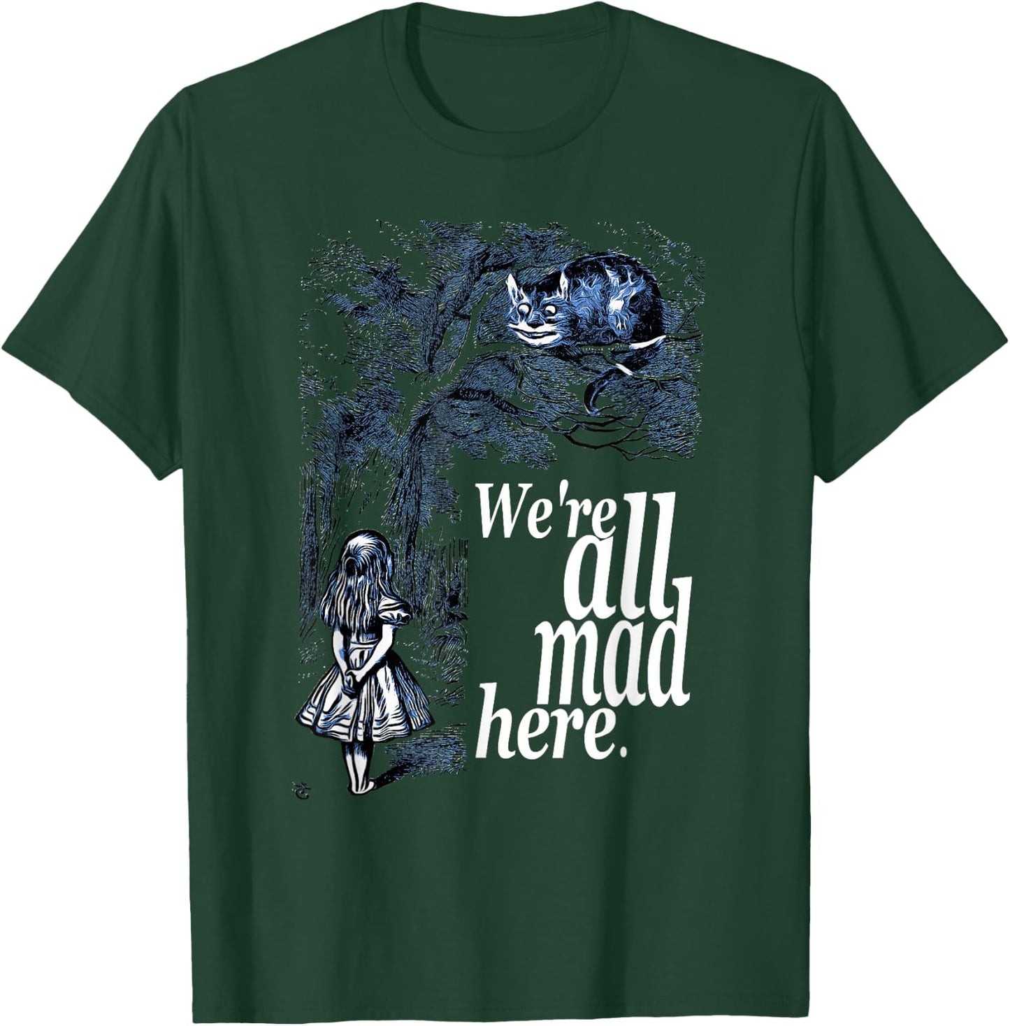 We Are All Mad Here - Alice In Wonderland Quote T Shirt T-Shirt - T-Shirt | Forest