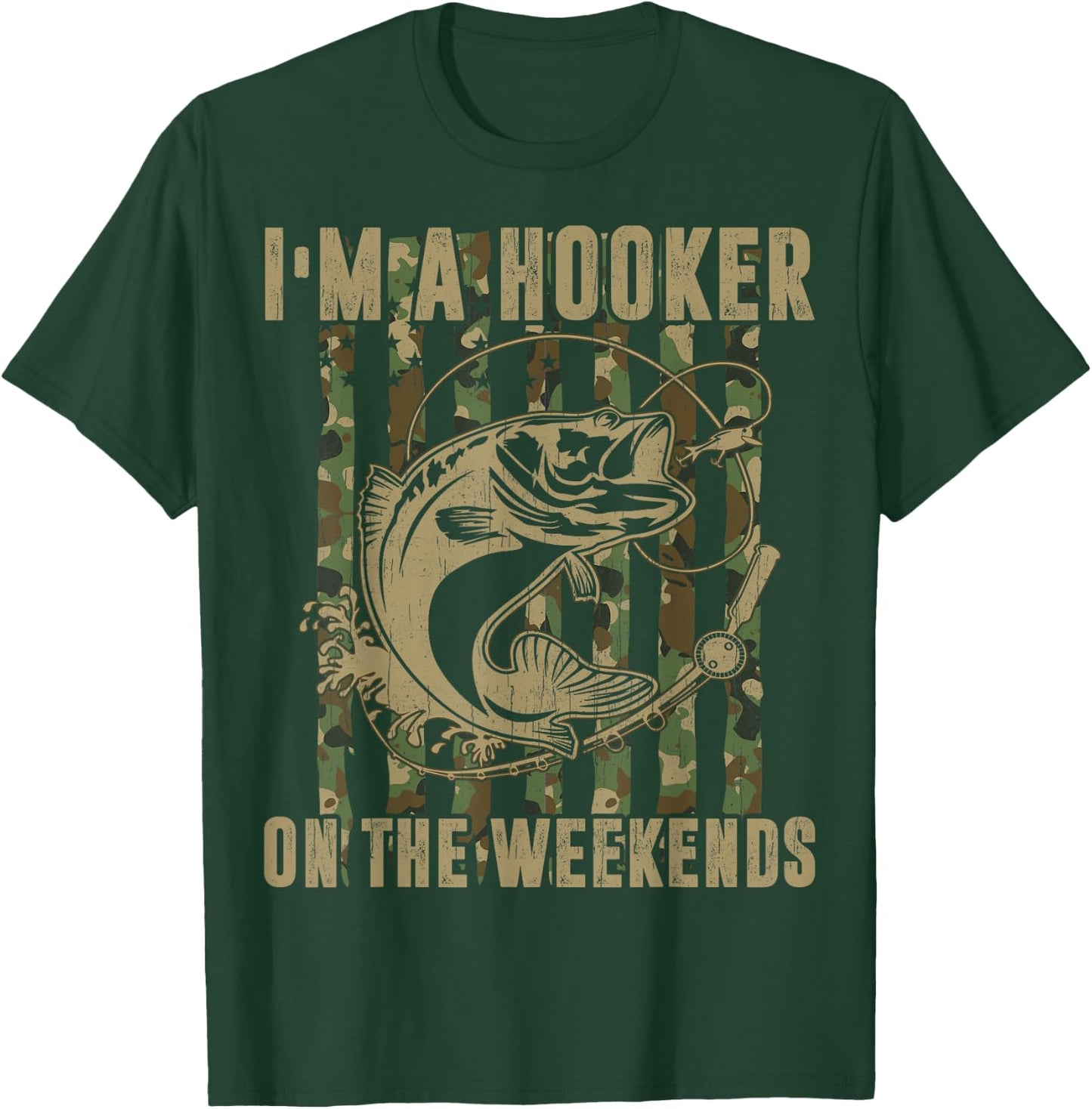 I'm A Hooker On The Weekends Funny Fishing Dirty Adult Jokes T-Shirt - T-Shirt | Forest
