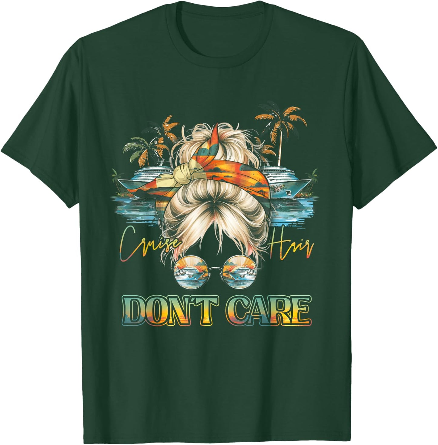 Cruise Hair Don't Care Messy Bun Ship Cruising Trip T-Shirt - T-Shirt | Forest