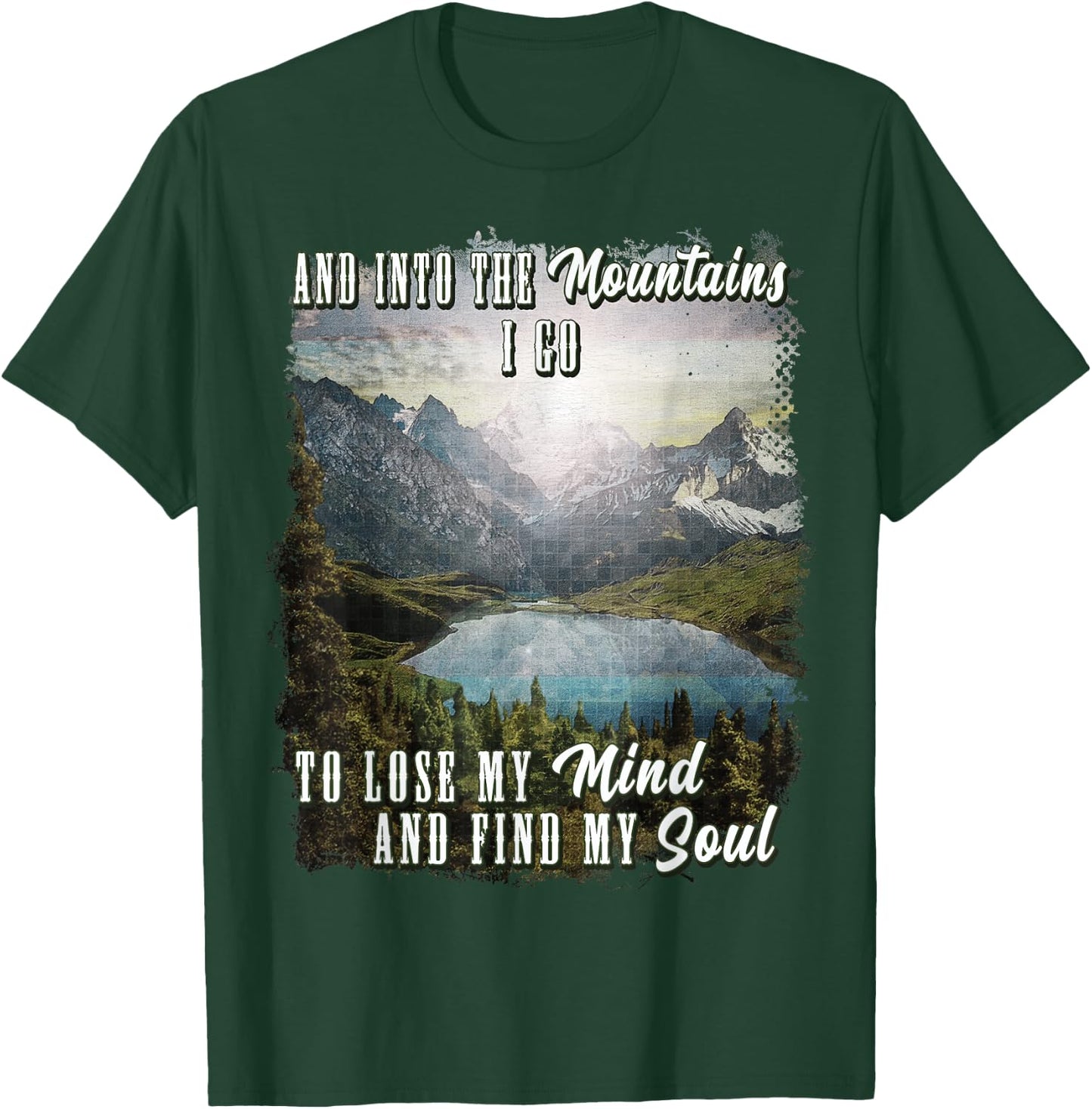 Into The Mountains I Go To Lose My Mind Find My Soul Retro T-Shirt - T-Shirt | Forest