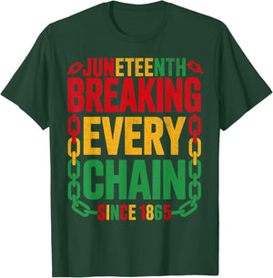 Breaking Every Chain Since 1865 Juneteenth Women Men June 19 T-Shirt - T-Shirt | Forest