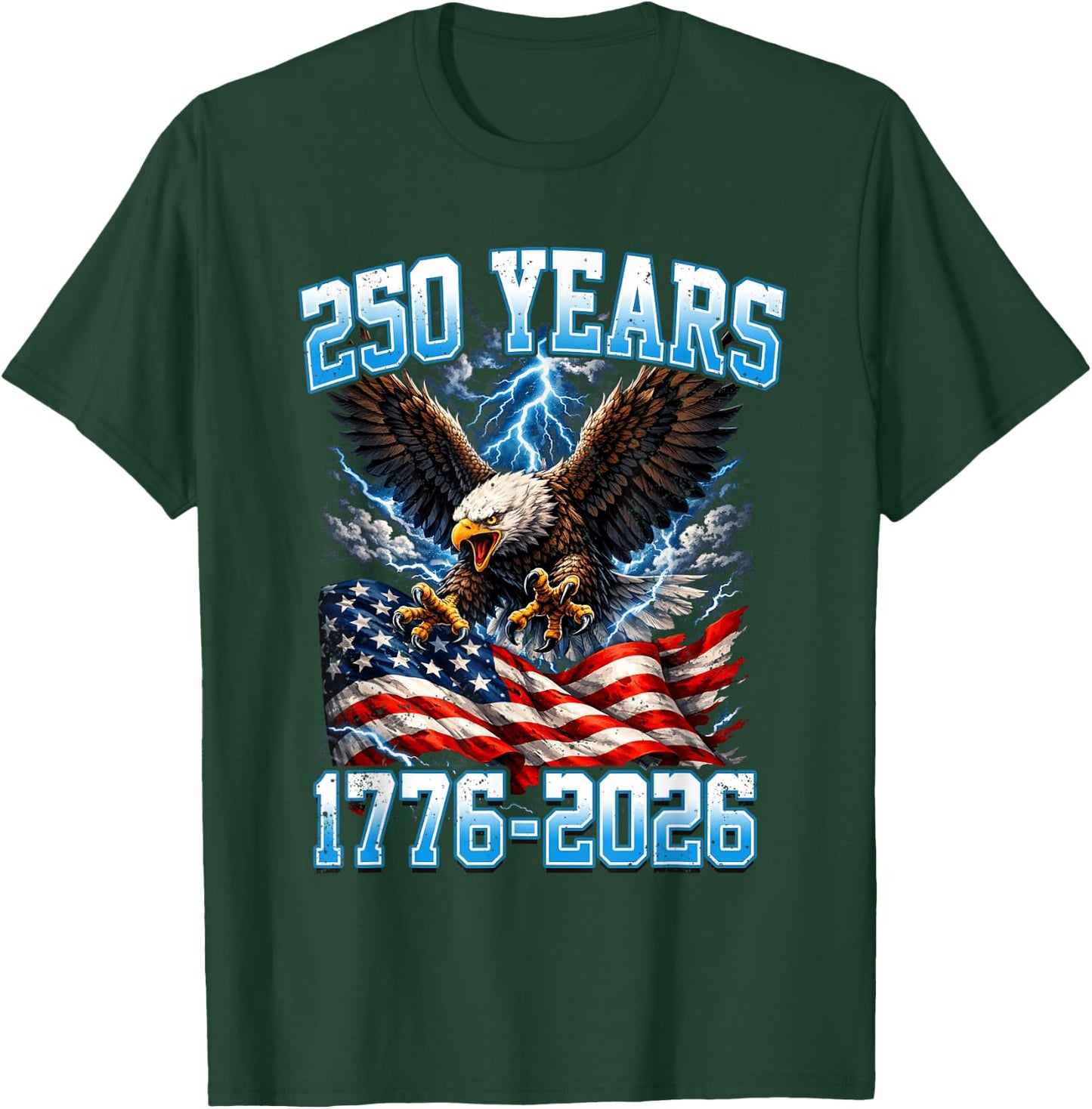 250 Years American 1776 2026 250th 4th July Independence Day T-Shirt - T-Shirt | Forest