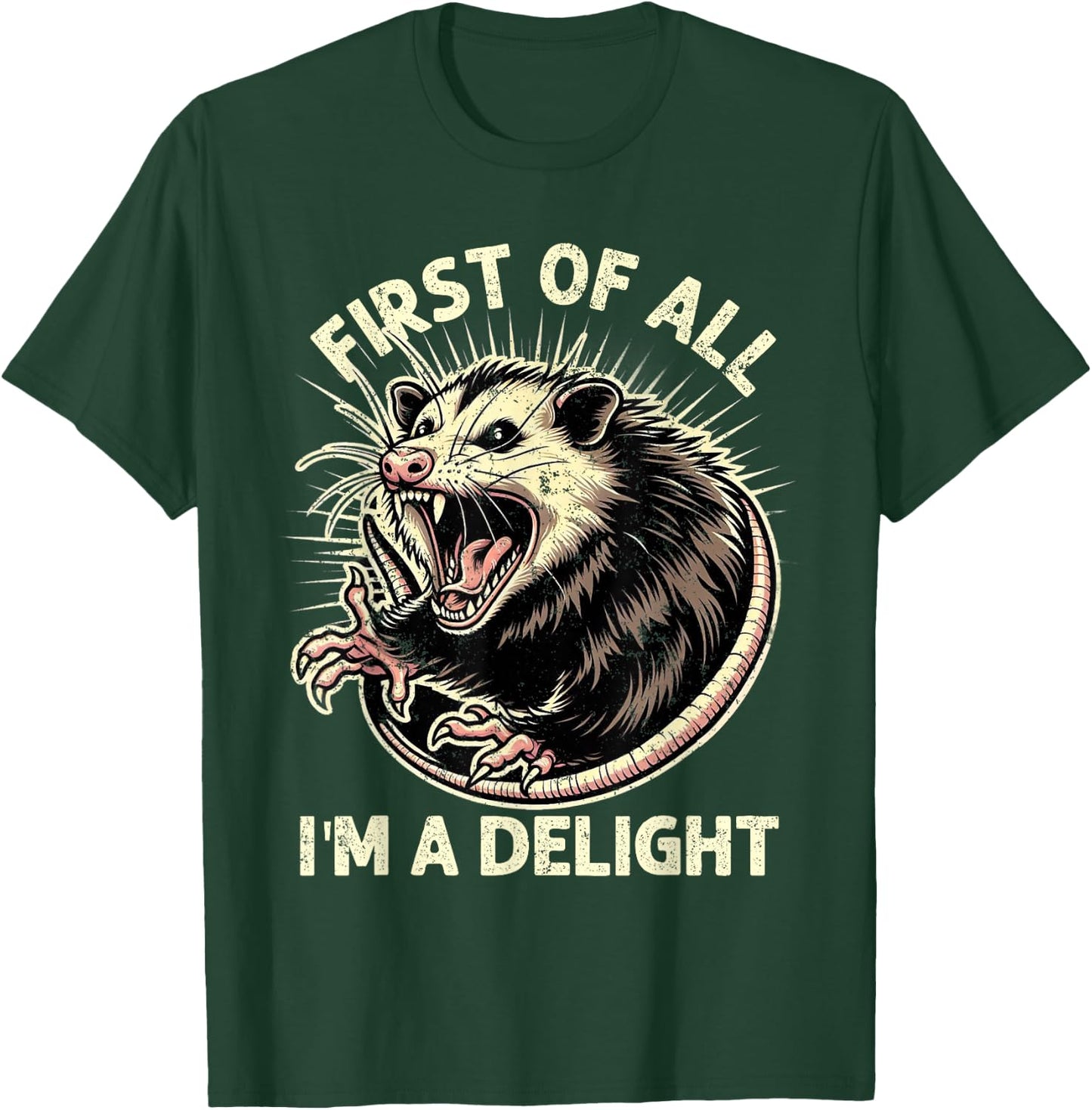 First Of All I'm A Delight Sarcastic Possum Angry Opossum T-Shirt - T-Shirt | Forest