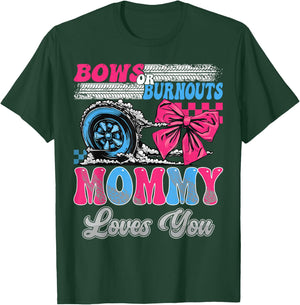 Burnouts or Bows Mommy Loves You Gender Reveal Party T-Shirt - T-Shirt | Forest