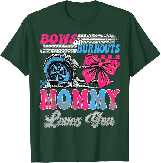 Burnouts or Bows Mommy Loves You Gender Reveal Party T-Shirt - T-Shirt | Forest