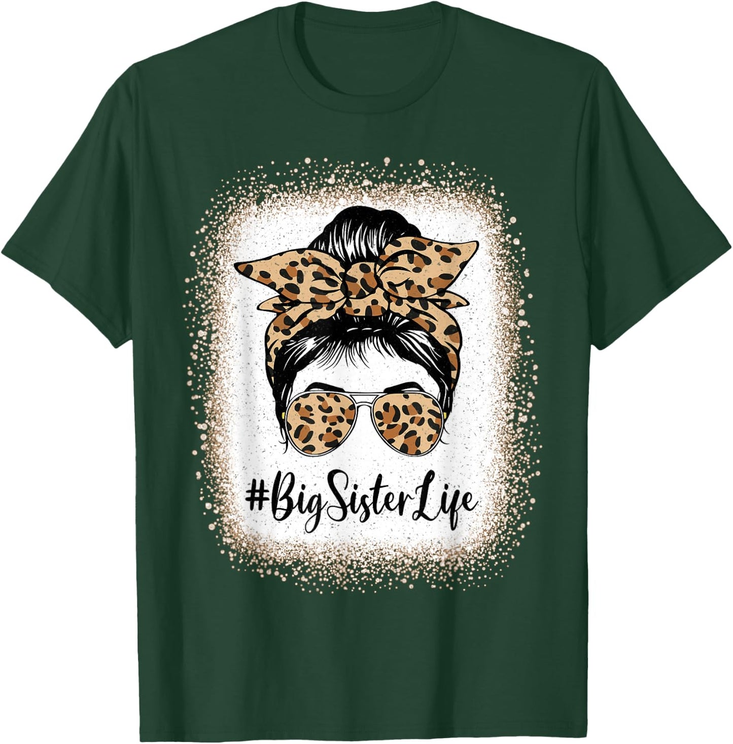 Big Sister Life Bleached Sister Girl Leopard Messy Bun T-Shirt - T-Shirt | Forest