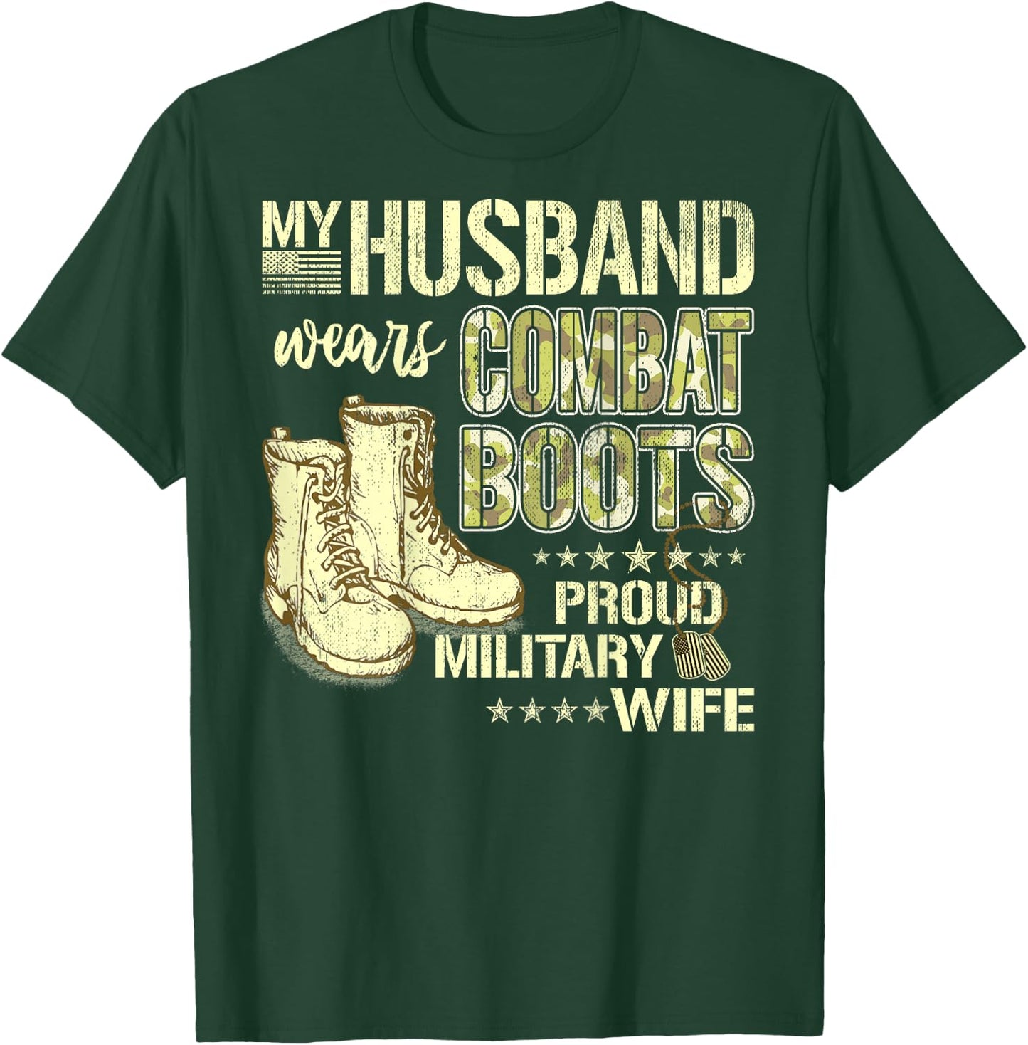 My Husband Wears Combat Boots Dog Tags - Proud Military Wife Men Women T-Shirt - T-Shirt | Forest