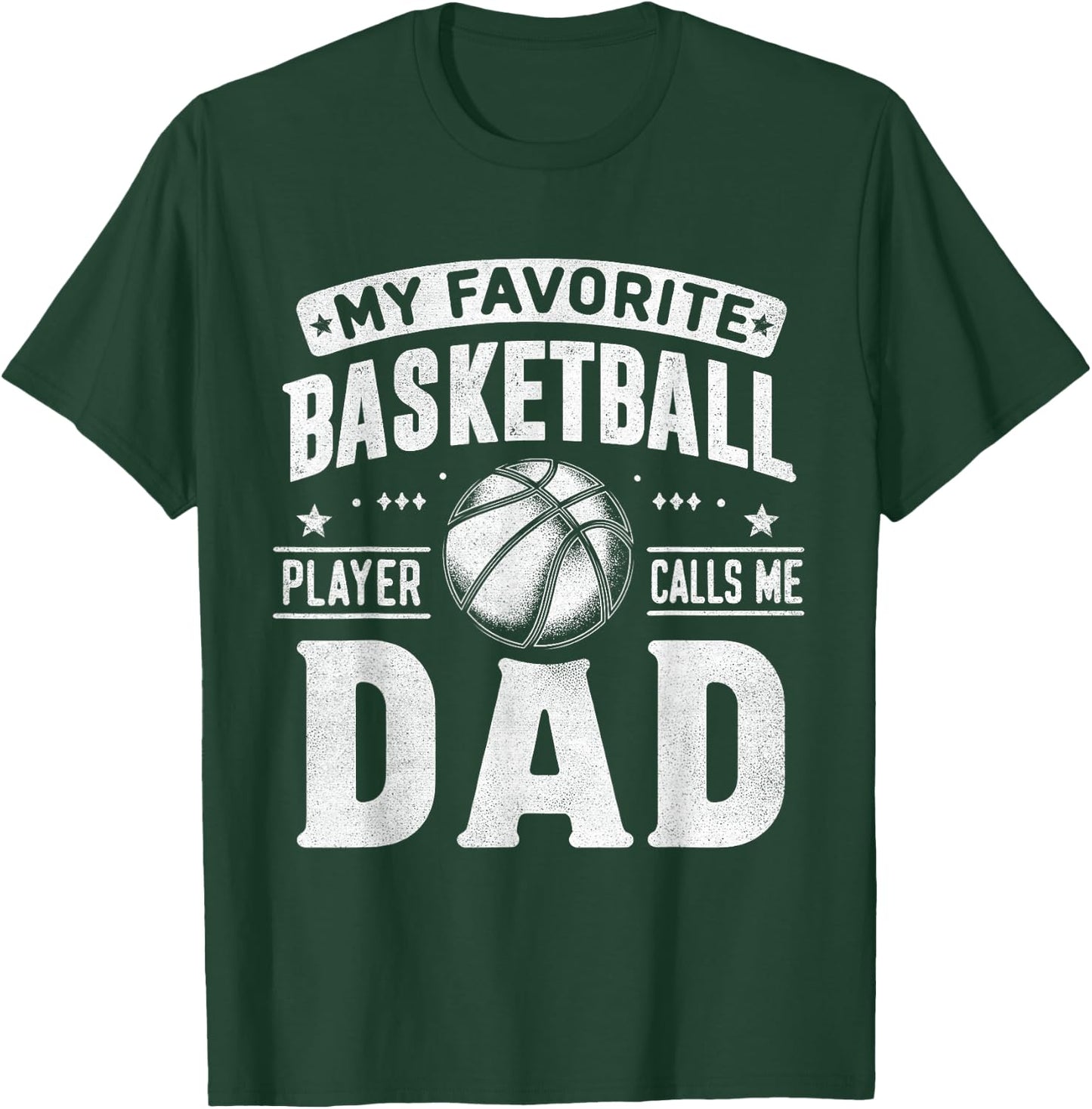 My Favorite Basketball Player Calls Me Dad Fathers Day Sport T-Shirt - T-Shirt | Forest