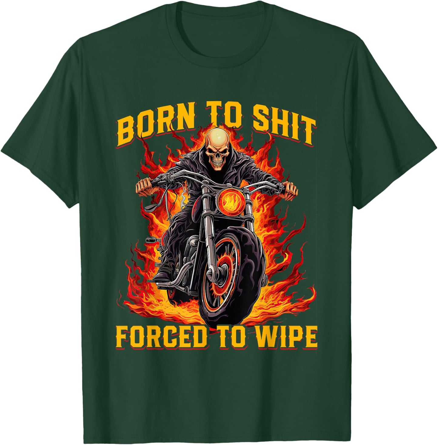 Born to Shit Forced to Wipe Funny Meme Riding Motocross T-Shirt - T-Shirt | Forest