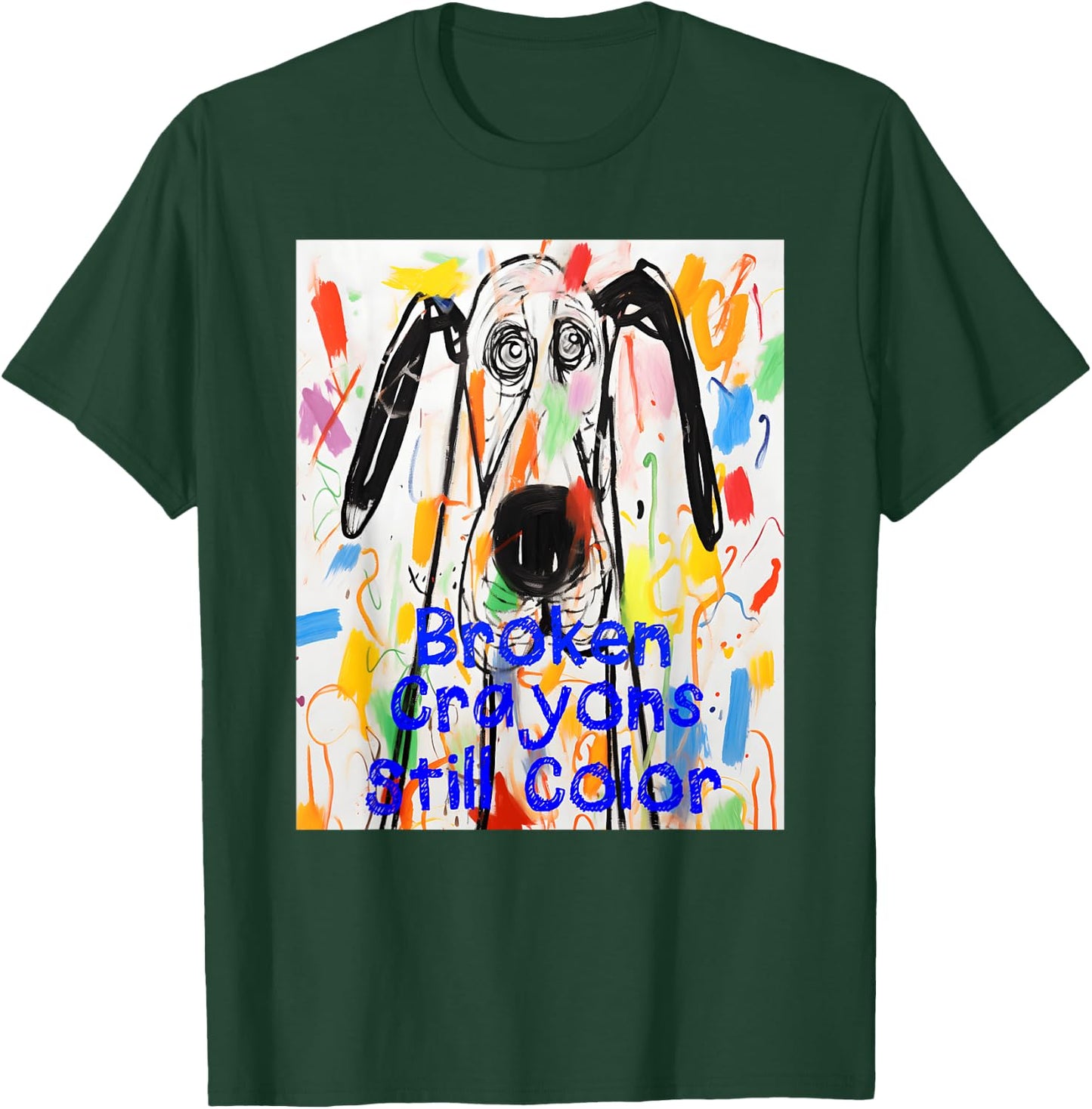 Broken Crayons Still Color Dog Teacher Mental Health T-Shirt - T-Shirt | Forest