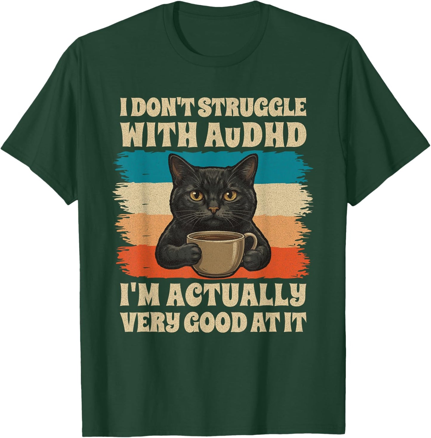 Funny AuDHD Cat Coffee Humor Neurodivergent Retro Distressed T-Shirt - T-Shirt | Forest
