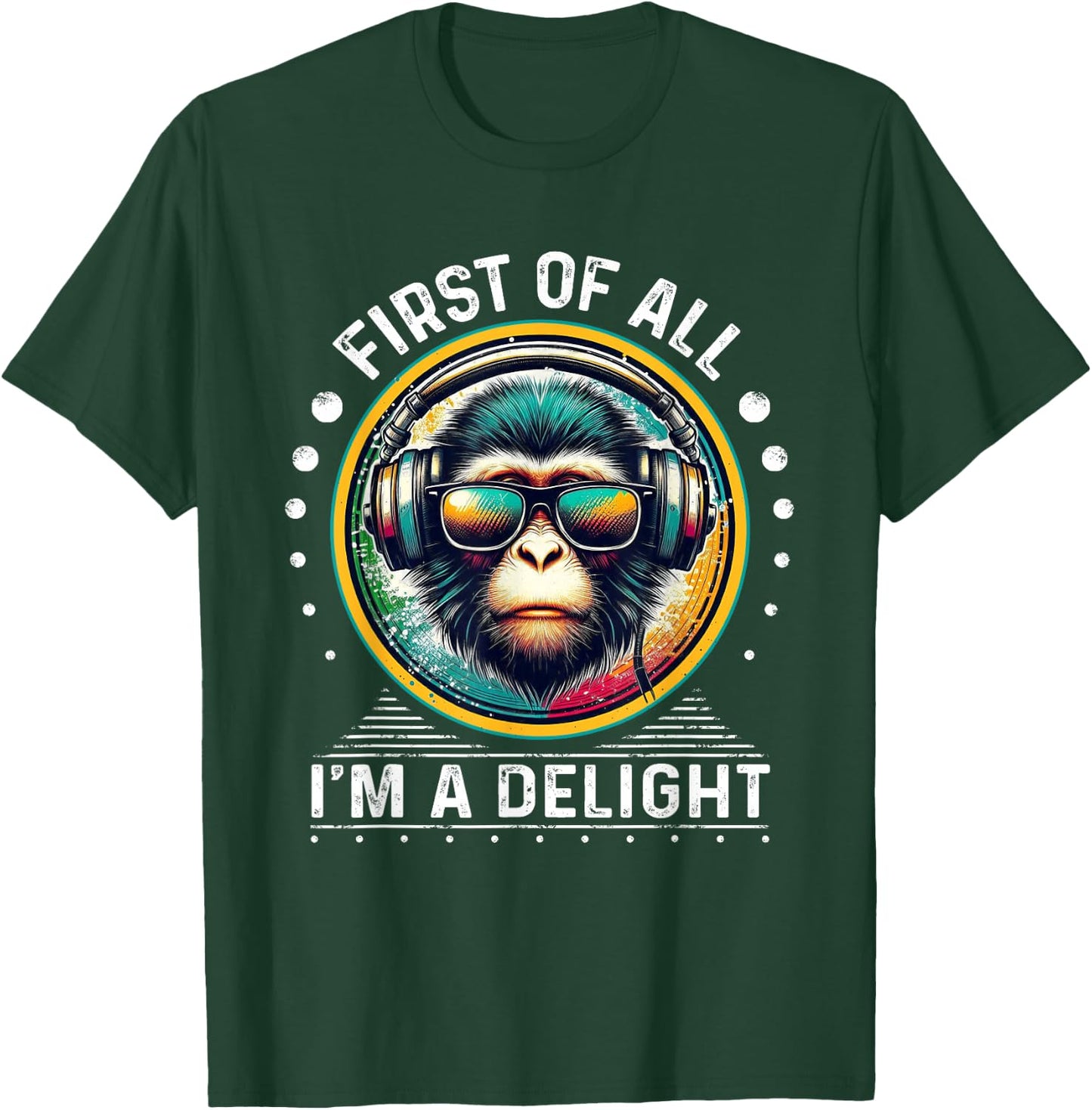 First Of All I'm A Delight Sarcastic Angry Monkey DJ Monkey T-Shirt - T-Shirt | Forest