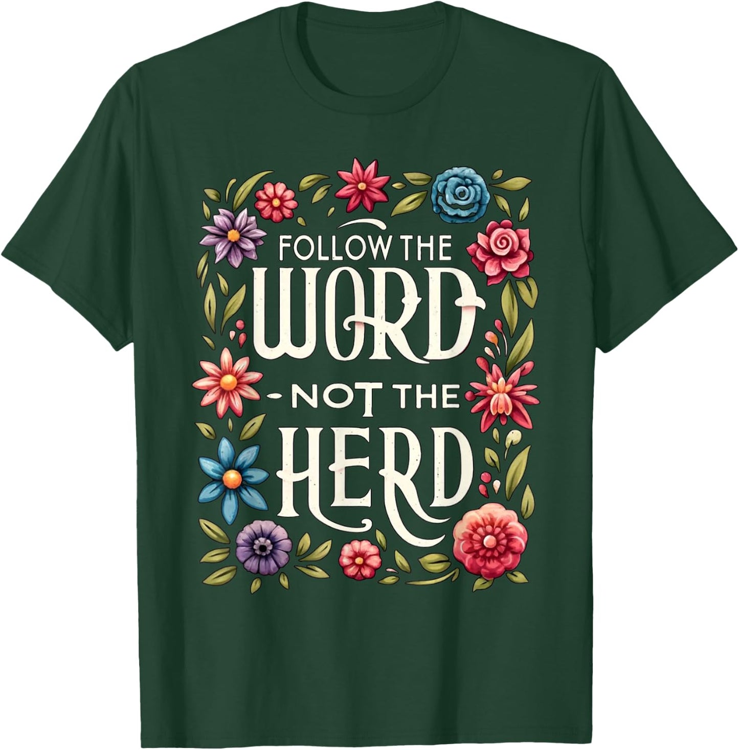 Follow The Word Not The Herd Isaiah Bible Quotes T-Shirt - T-Shirt | Forest