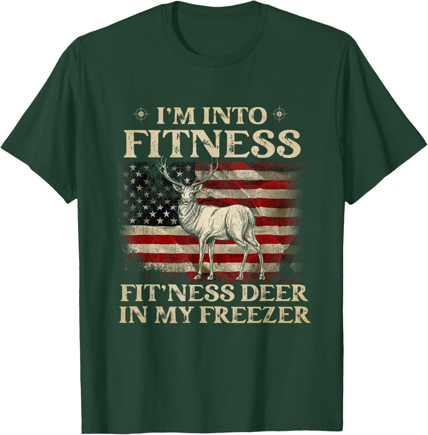 I'm Into Fitness Fit'ness Deer In My Freezer USA Flag T-Shirt - T-Shirt | Forest