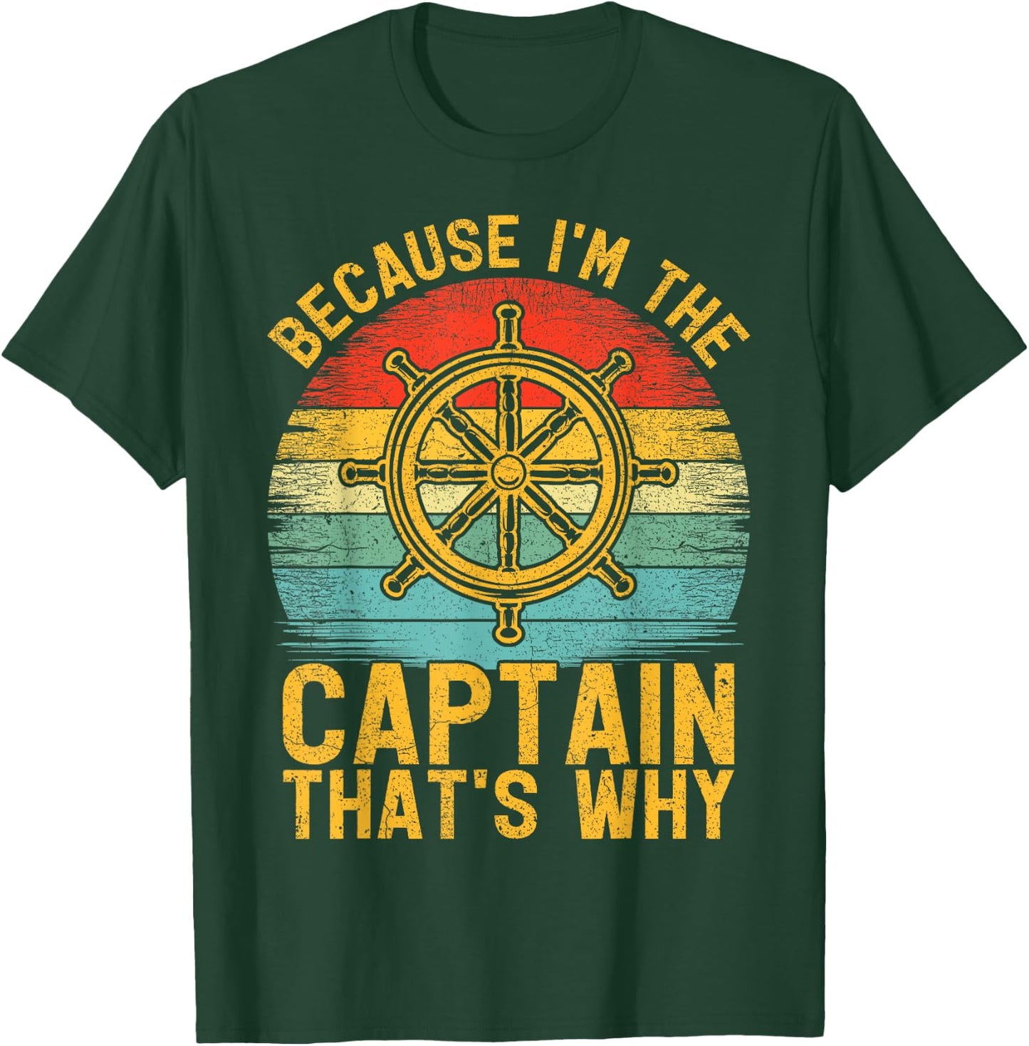Because I'm The Captain That's Why Vintage Pontoon Captain T-Shirt - T-Shirt | Forest
