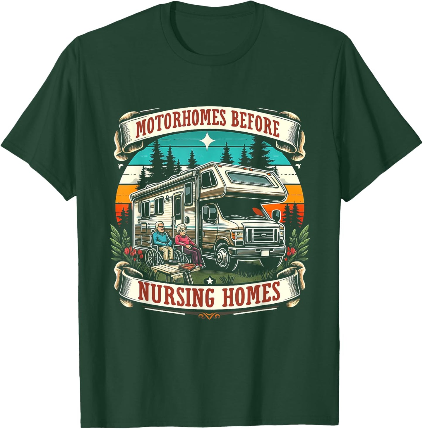 Funny RV Motorhome Before Nursing Homes For Seniors Camper T-Shirt - T-Shirt | Forest