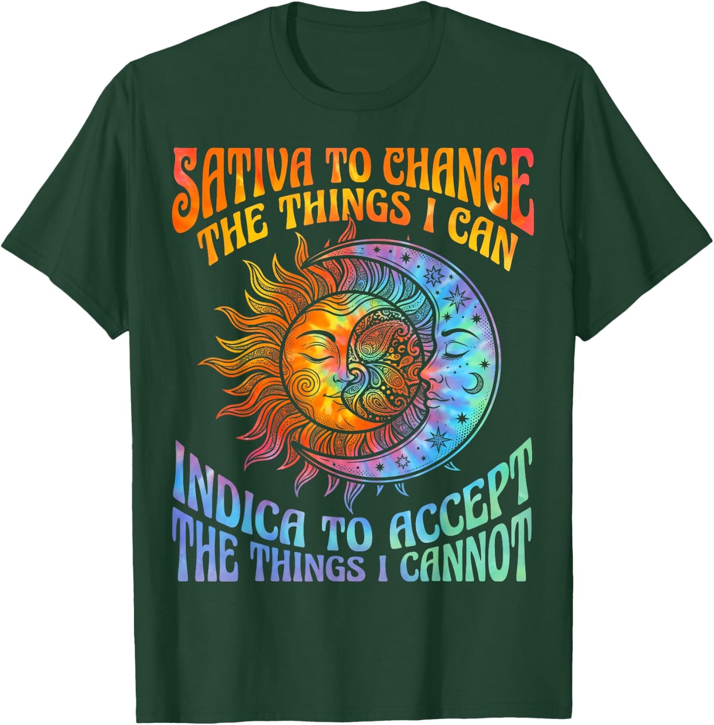 Sativa to Change Indica to Accept Stoner Hippie Men Women T-Shirt - T-Shirt | Forest