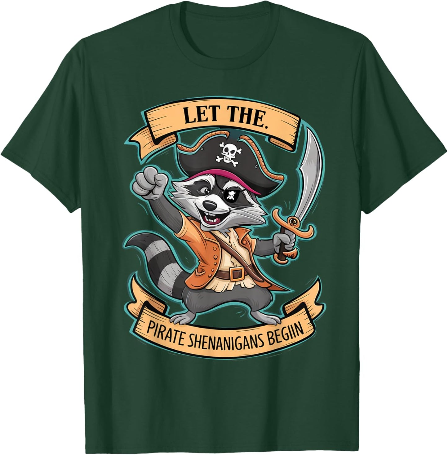 Let The Pirate Shenanigans Begin Jolly Roger Pirate Raccoon T-Shirt - T-Shirt | Forest
