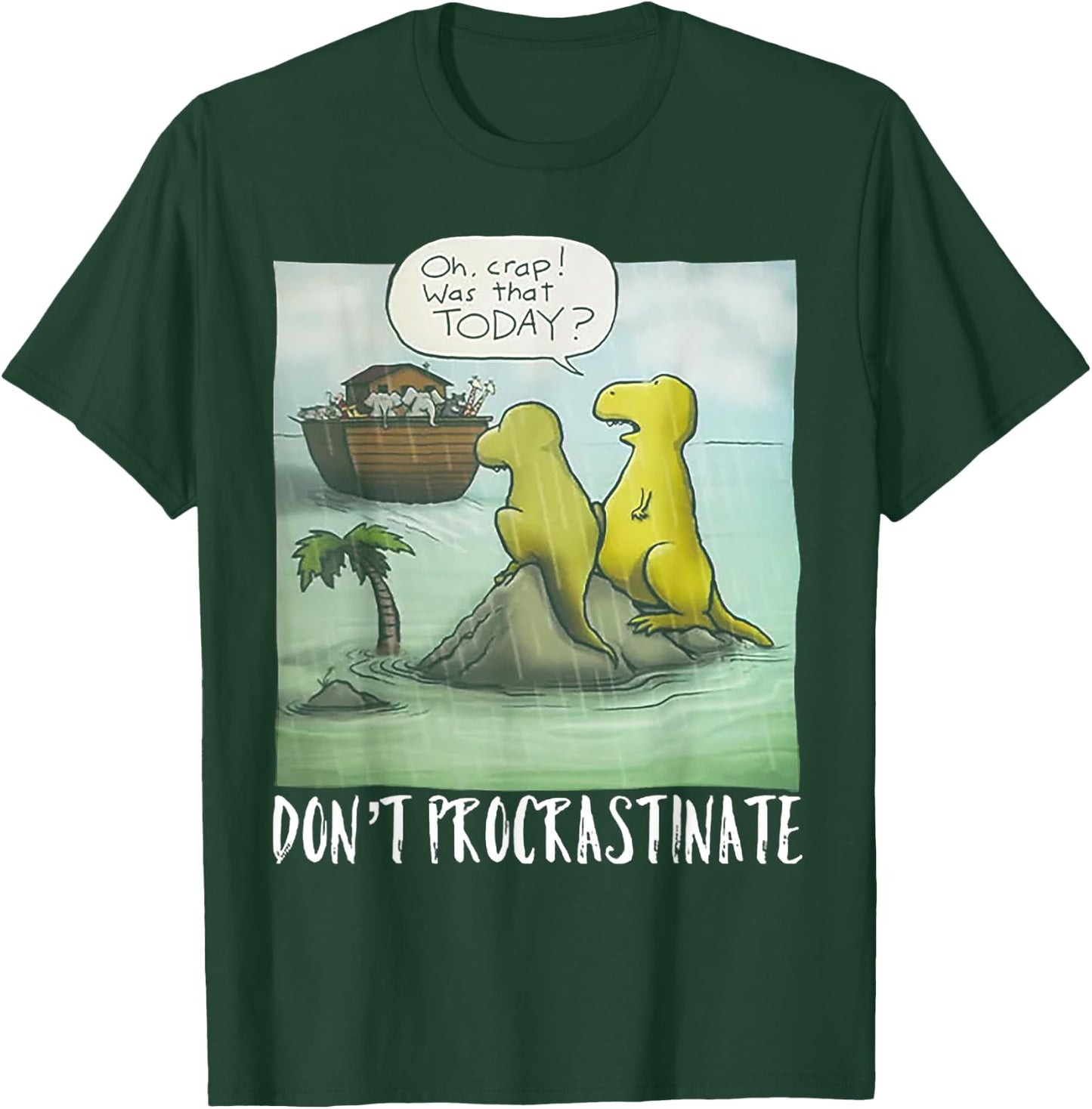 Do Not Procrastinate Christian Funny Dinosaur T-Shirt - T-Shirt | Forest
