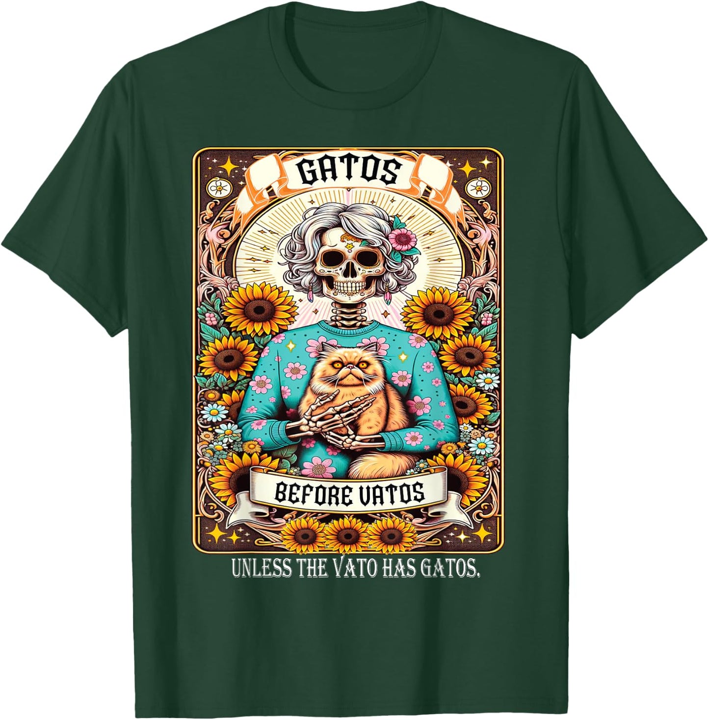 Gatos Before Vatos Unless The Vato Has Gatos T-Shirt - T-Shirt | Forest