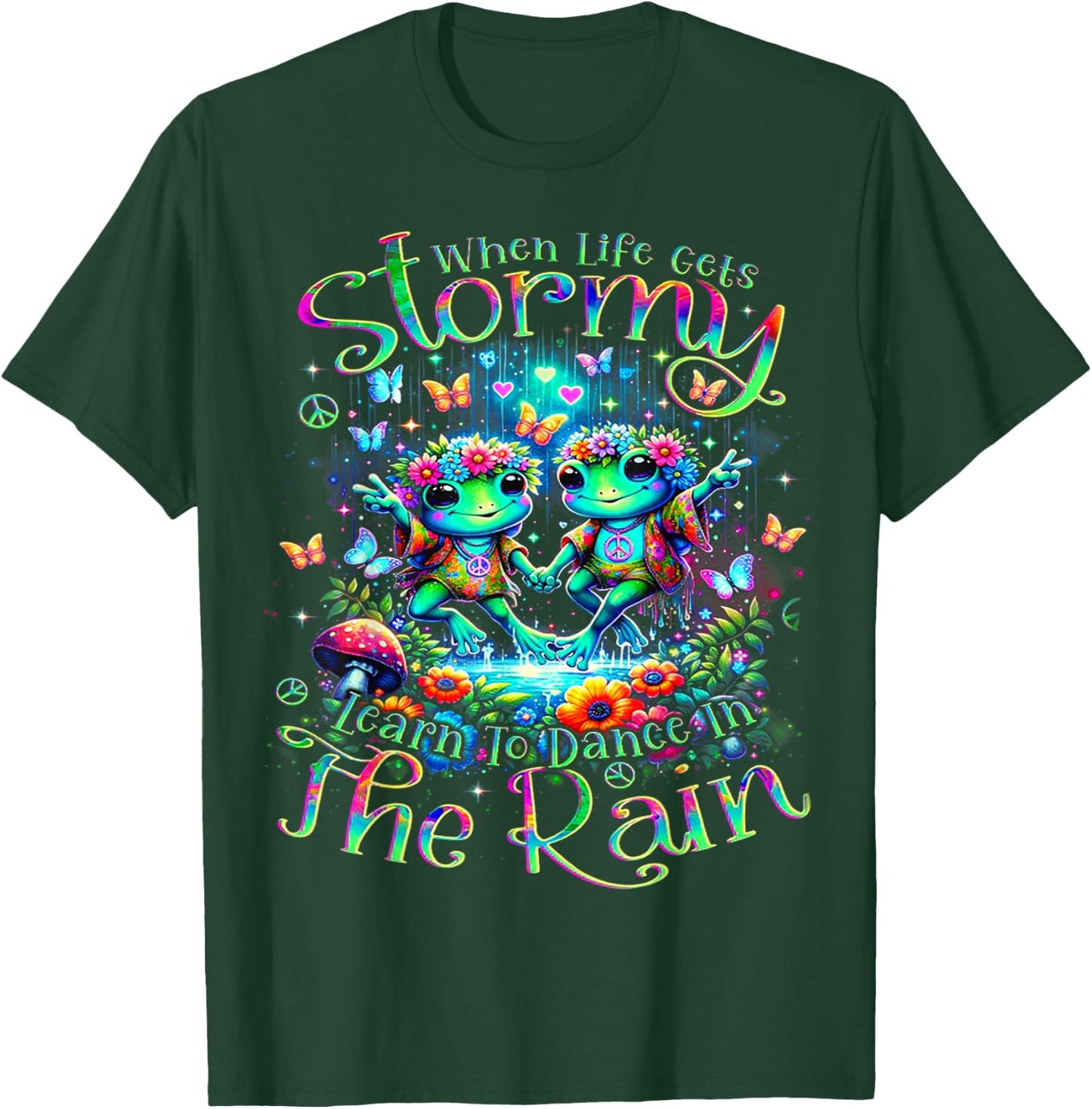 Frogs When Life Gets Stormy Learn To Dance In The Rain T-Shirt - T-Shirt | Forest