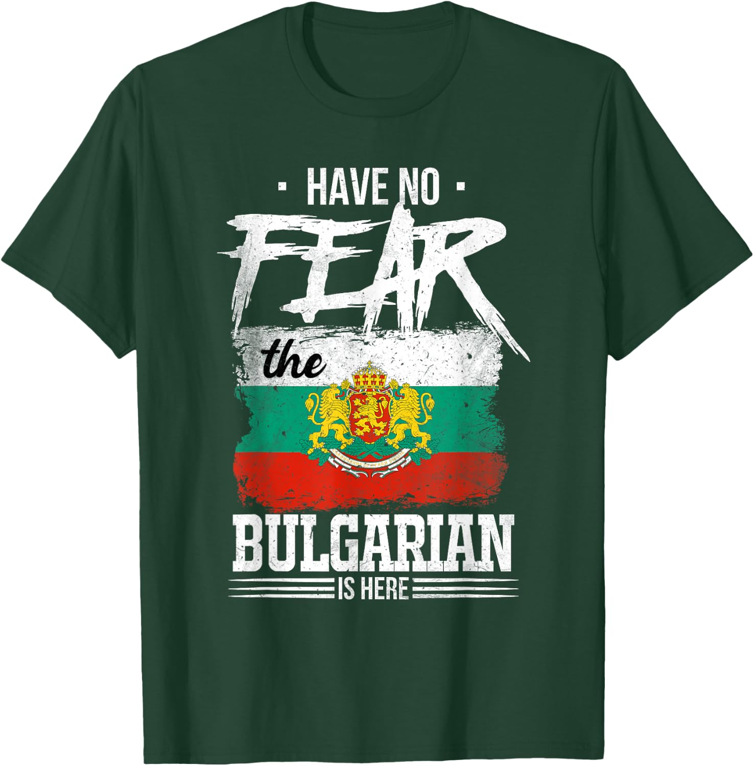 Have No Fear The Bulgarian Is Here T-Shirt - T-Shirt | Forest