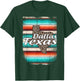 Dallas Texas Cowgirl Serape Western Home State America T-Shirt - T-Shirt | Forest