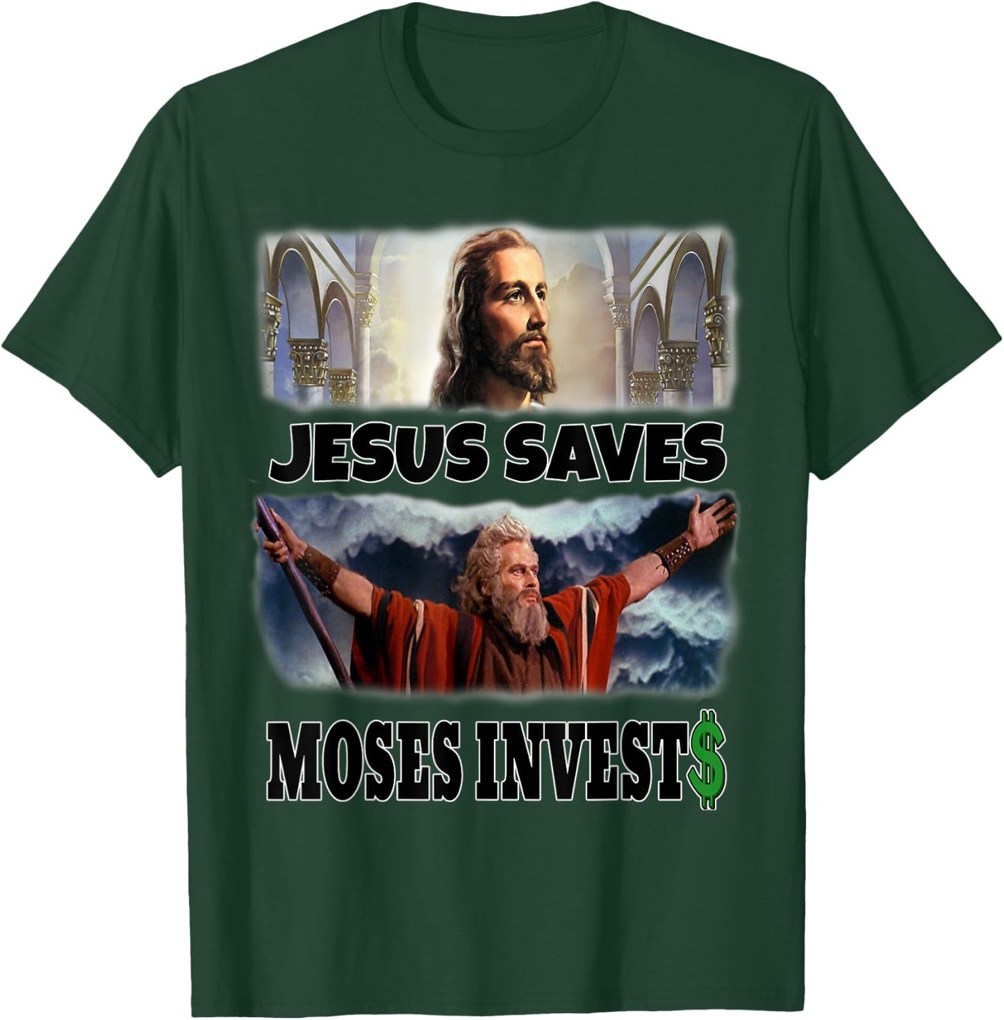 Funny Jesus Saves Moses Invests T-Shirt - T-Shirt | Forest