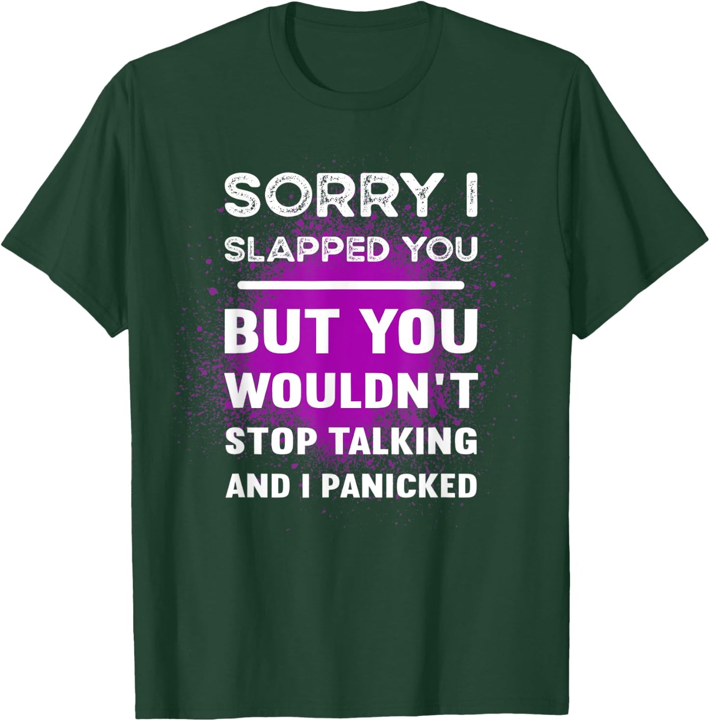 Sarcastic Graphic Women Sorry I Slapped You But T-Shirt - T-Shirt | Forest